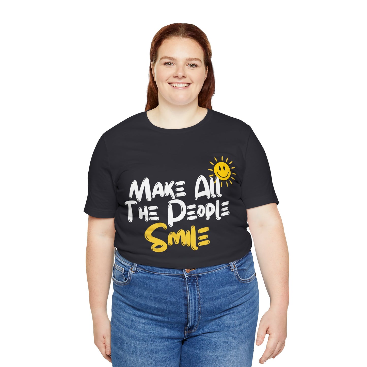 Make All the People Smile - Unisex Jersey Short Sleeve Tee