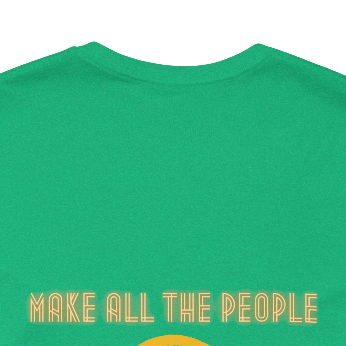 Make All The People Smile - Unisex Jersey Short Sleeve Tee