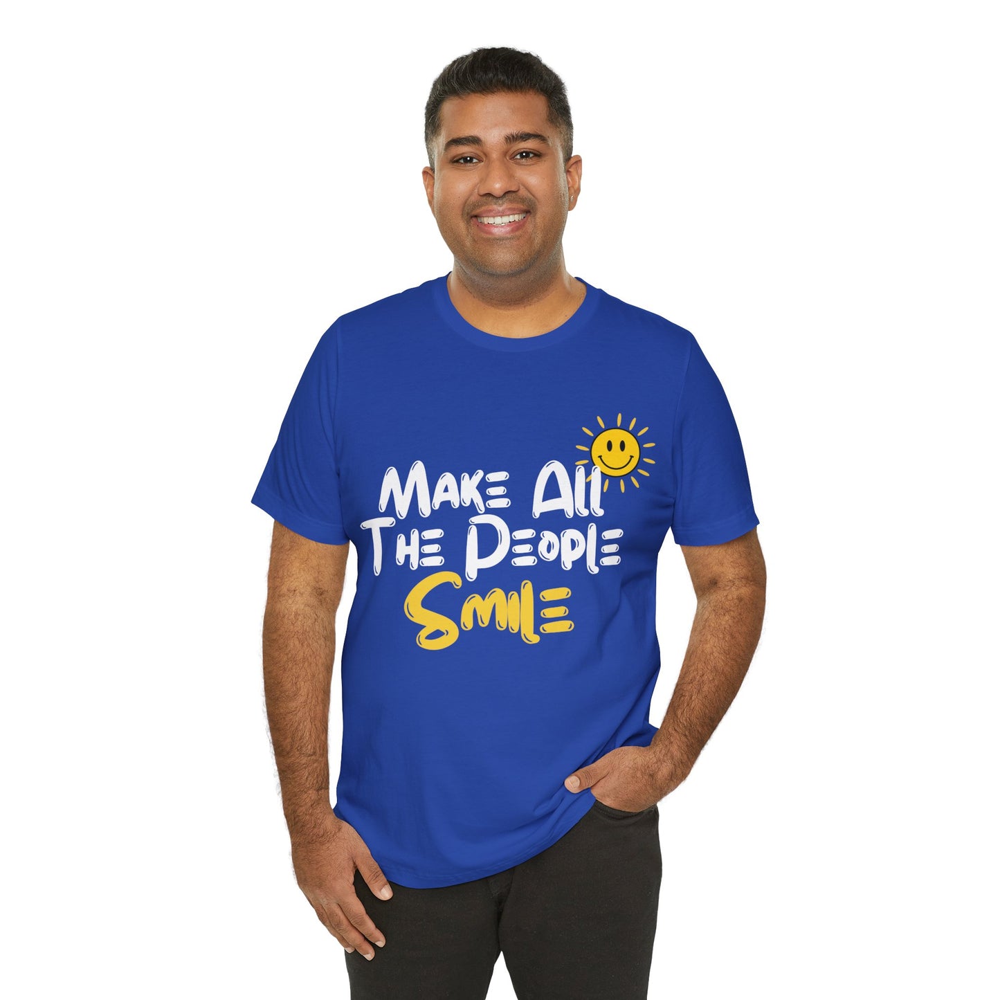 Make All the People Smile - Unisex Jersey Short Sleeve Tee