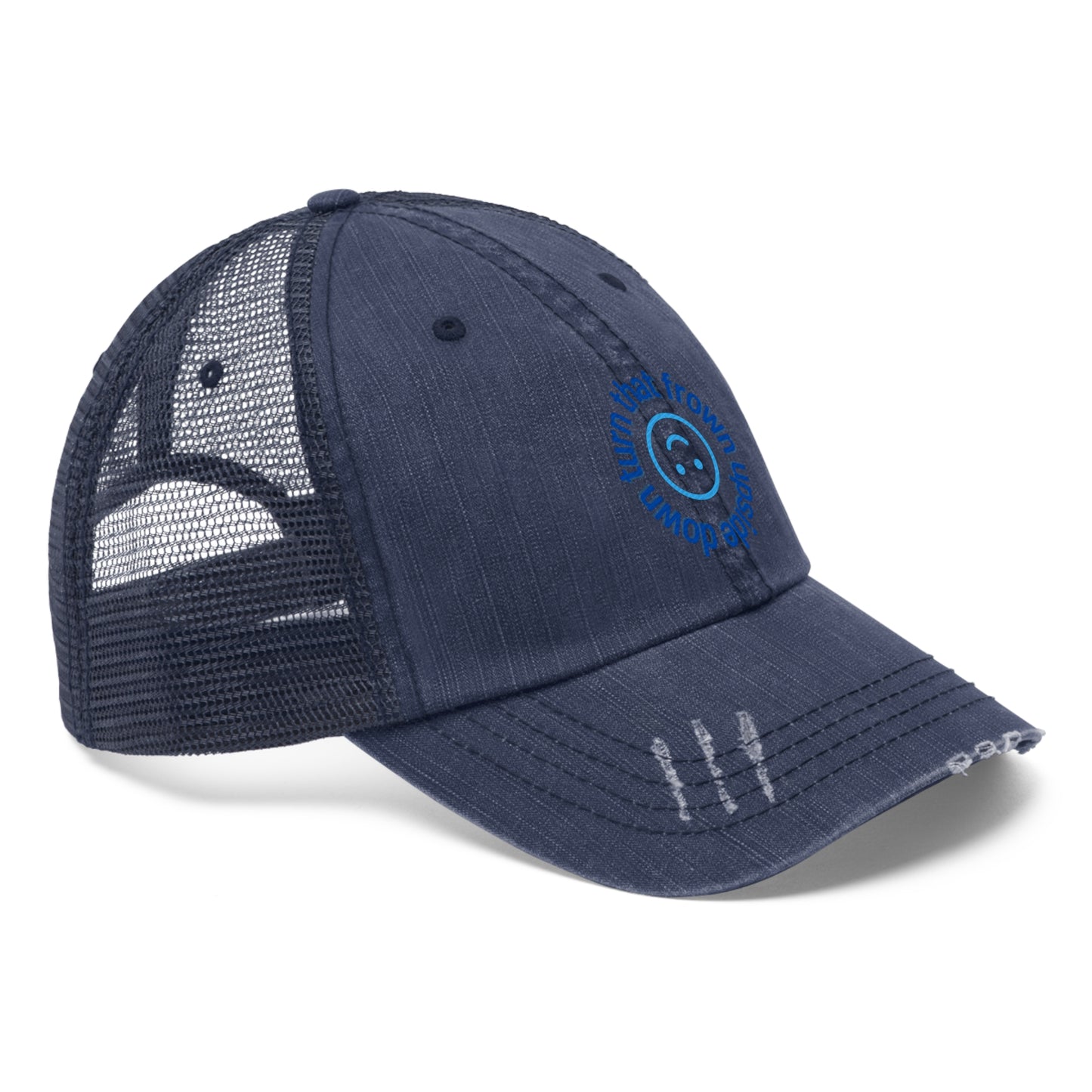 Turn That Frown - Unisex Trucker Hat