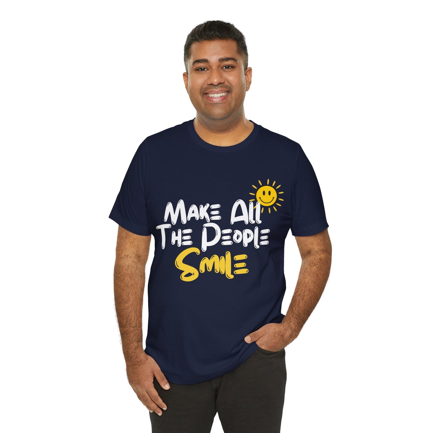 Make All the People Smile - Unisex Jersey Short Sleeve Tee