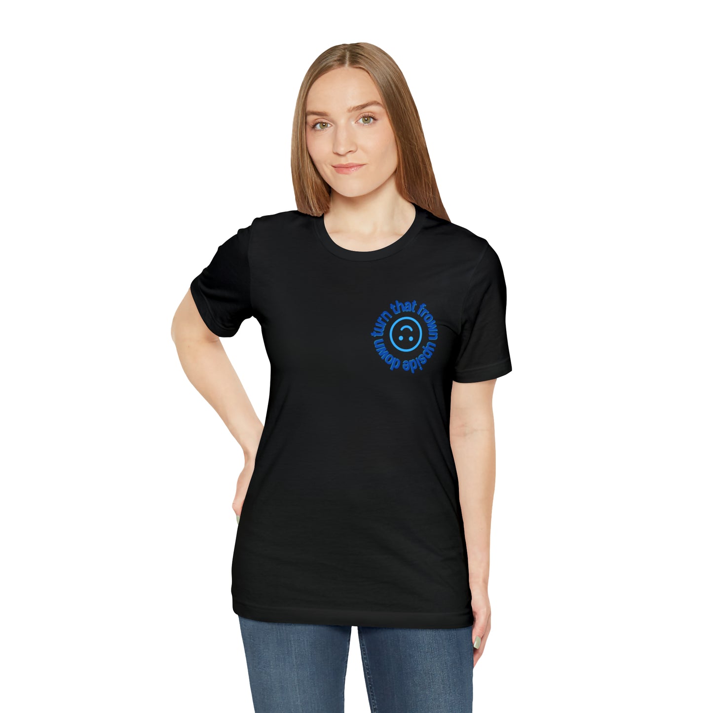 Turn That Frown Upside Down - Unisex Jersey Short Sleeve Tee