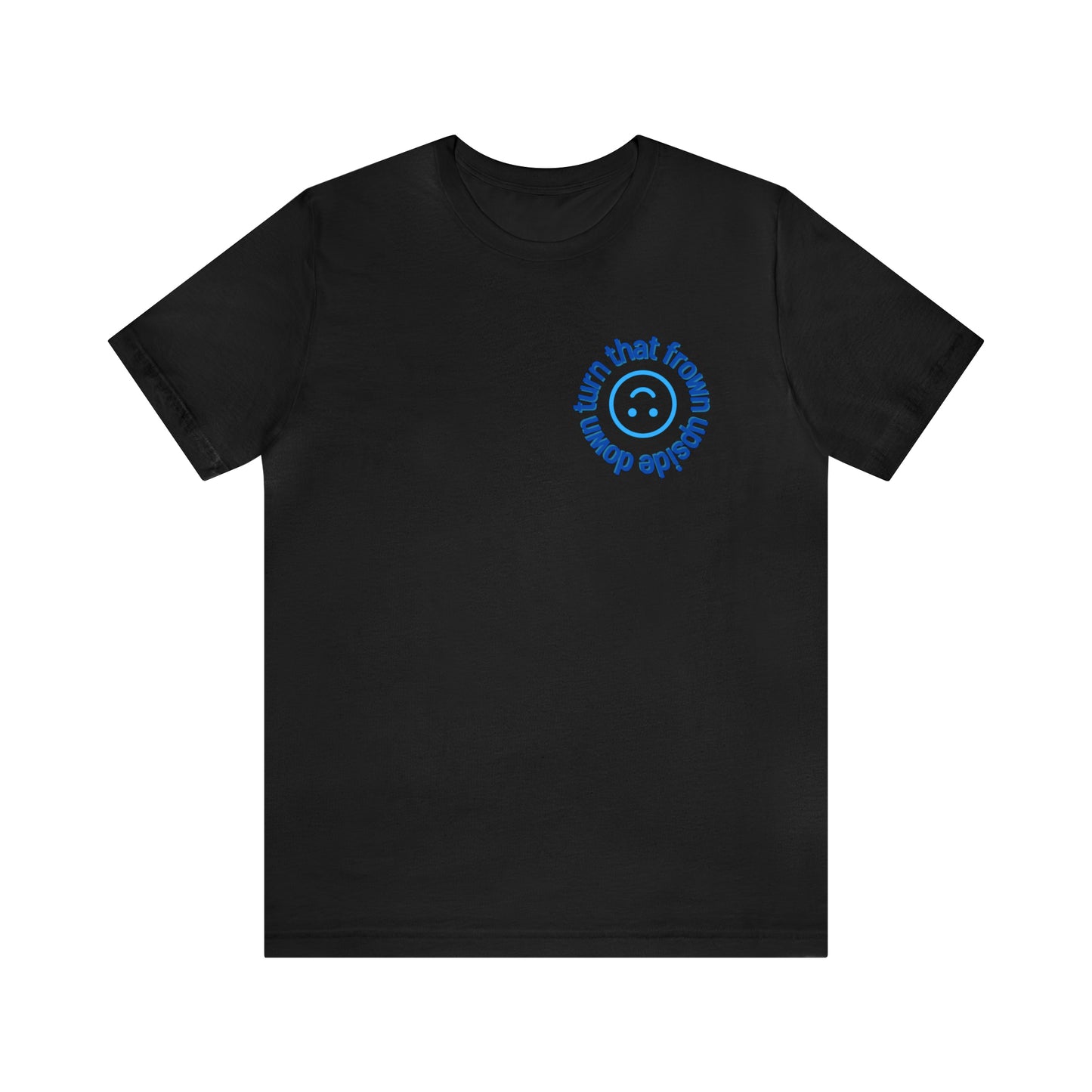 Turn That Frown Upside Down - Unisex Jersey Short Sleeve Tee
