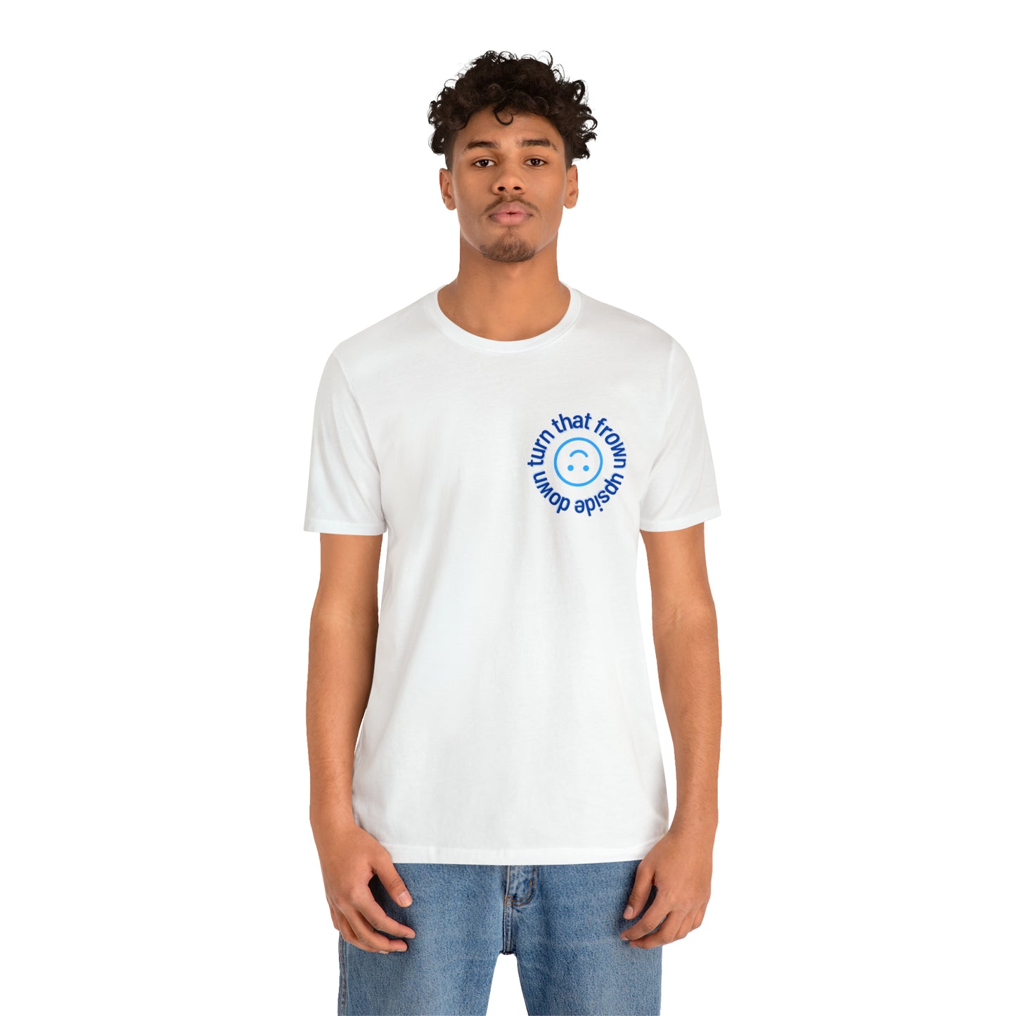Turn That Frown Upside Down - Unisex Jersey Short Sleeve Tee