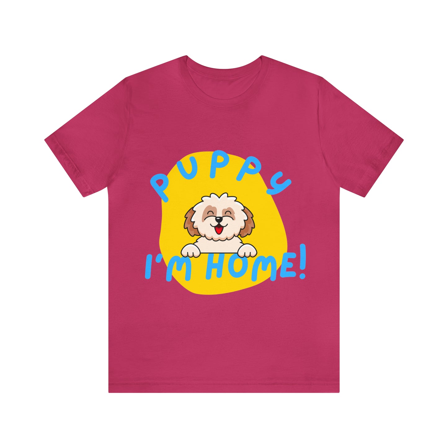 Puppy I'm Home - Unisex Jersey Short Sleeve Tee