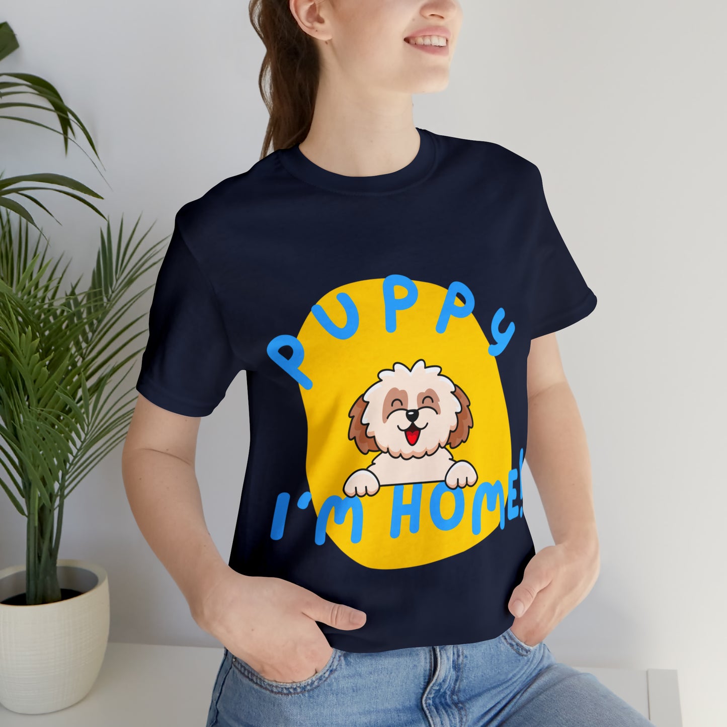 Puppy I'm Home - Unisex Jersey Short Sleeve Tee