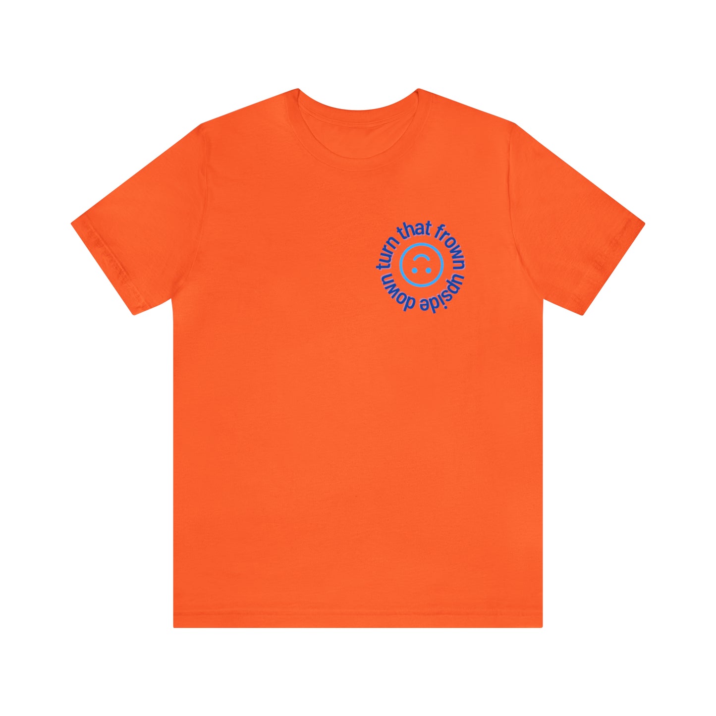 Turn That Frown Upside Down - Unisex Jersey Short Sleeve Tee