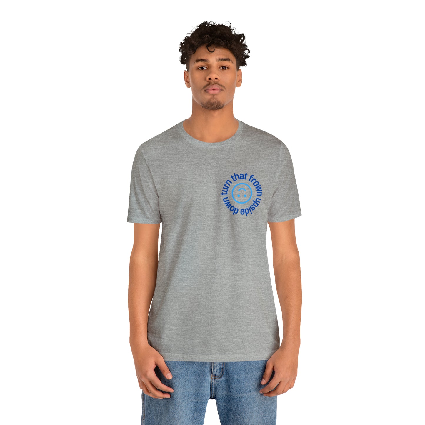 Turn That Frown Upside Down - Unisex Jersey Short Sleeve Tee