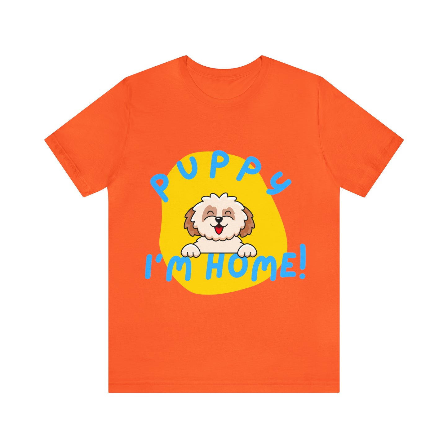 Puppy I'm Home - Unisex Jersey Short Sleeve Tee
