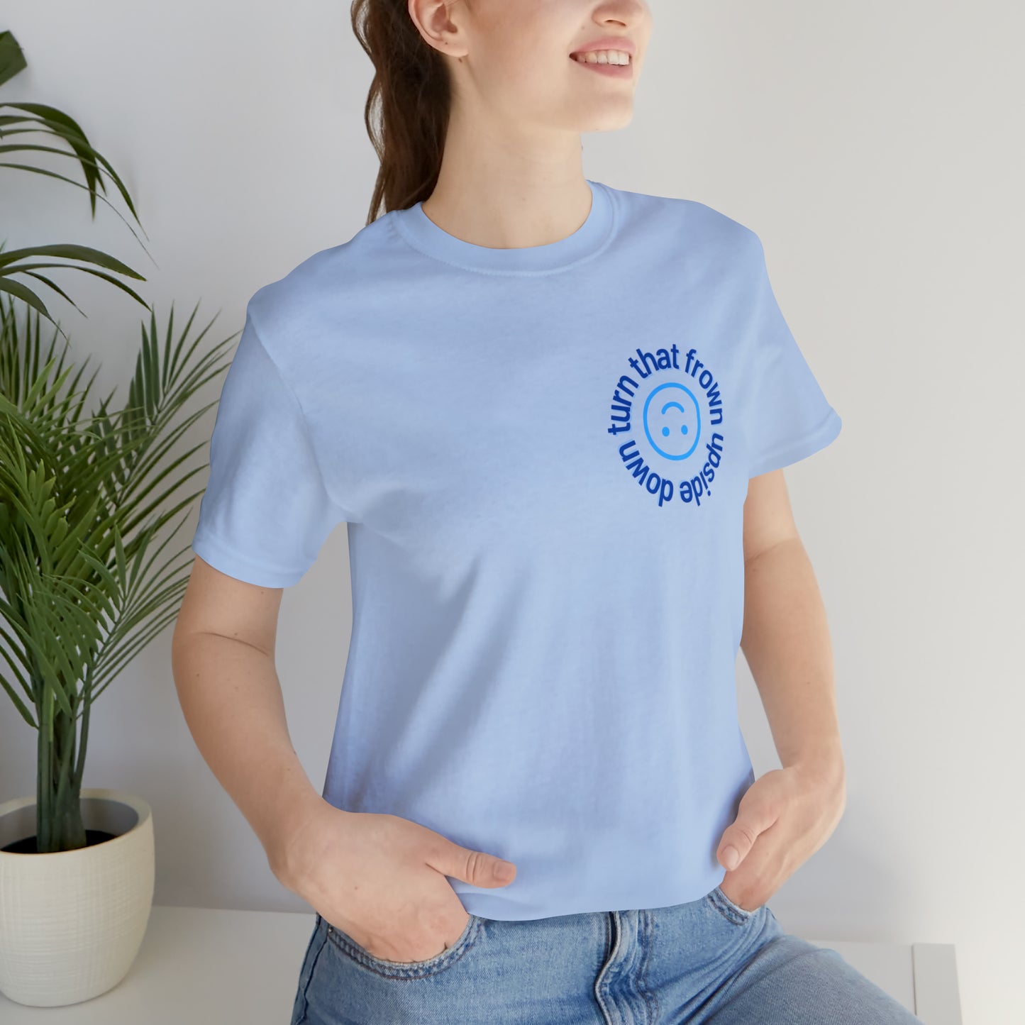 Turn That Frown Upside Down - Unisex Jersey Short Sleeve Tee