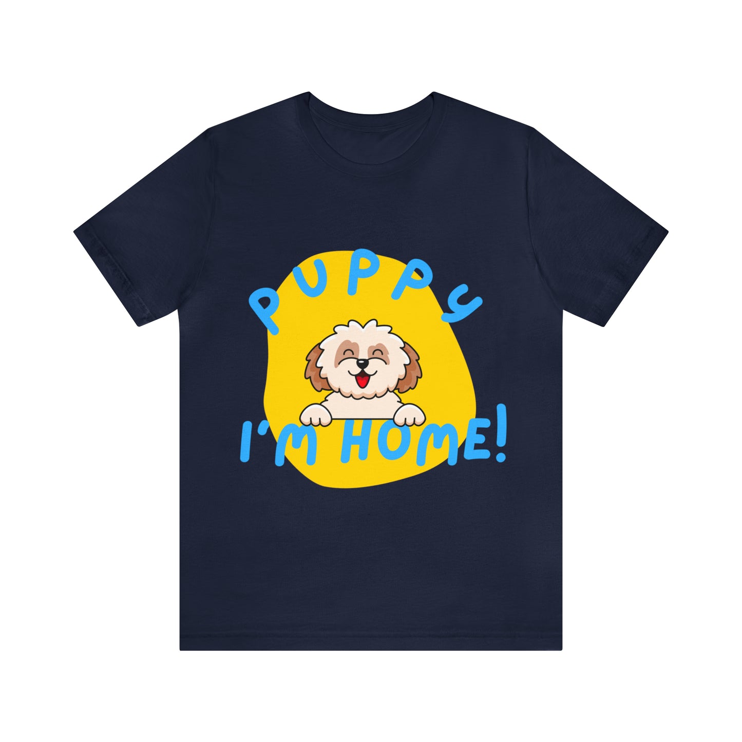 Puppy I'm Home - Unisex Jersey Short Sleeve Tee