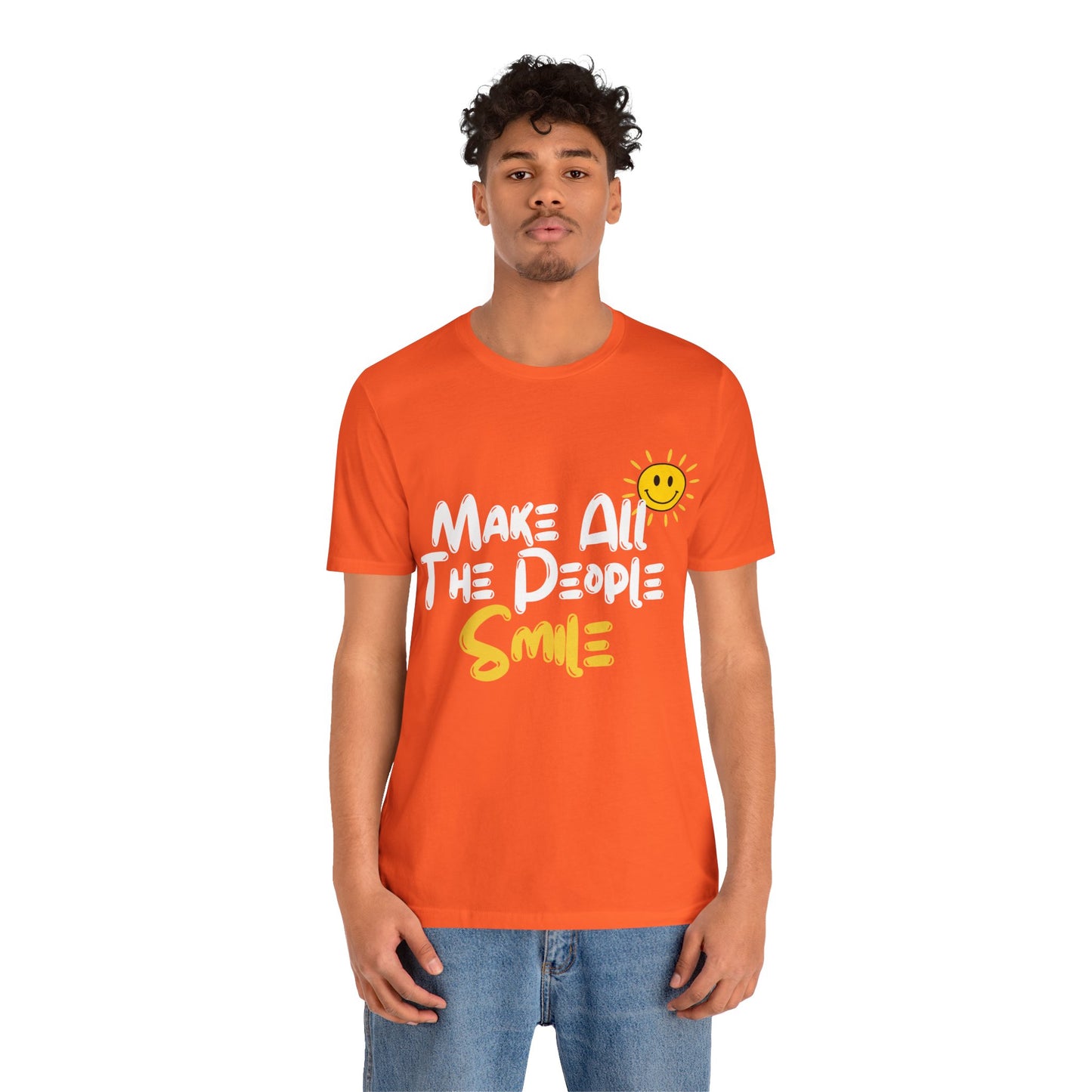 Make All the People Smile - Unisex Jersey Short Sleeve Tee