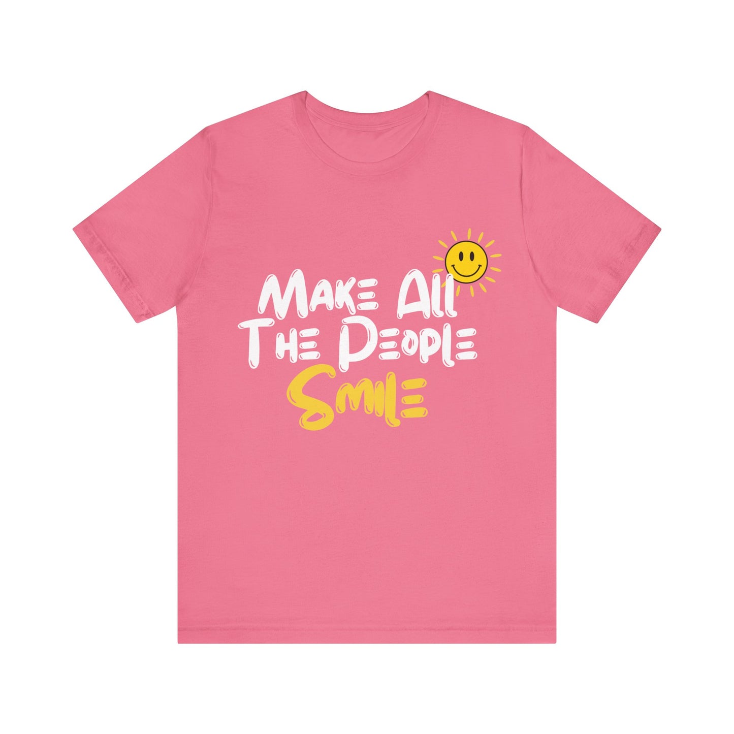Make All the People Smile - Unisex Jersey Short Sleeve Tee