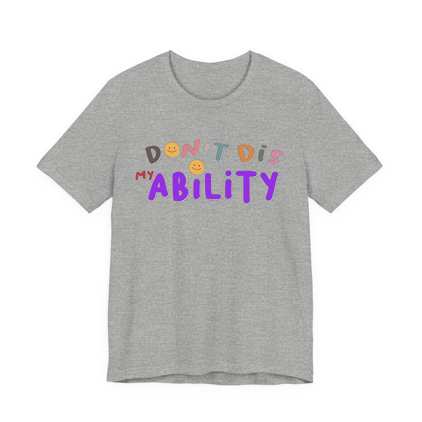 Don't Dis My Ability - Unisex Adult Tee