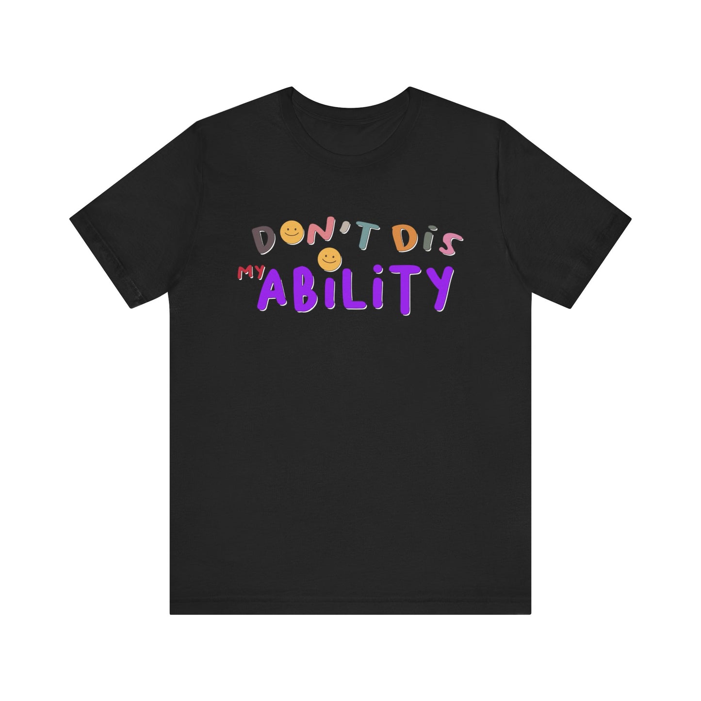Don't Dis My Ability - Unisex Adult Tee