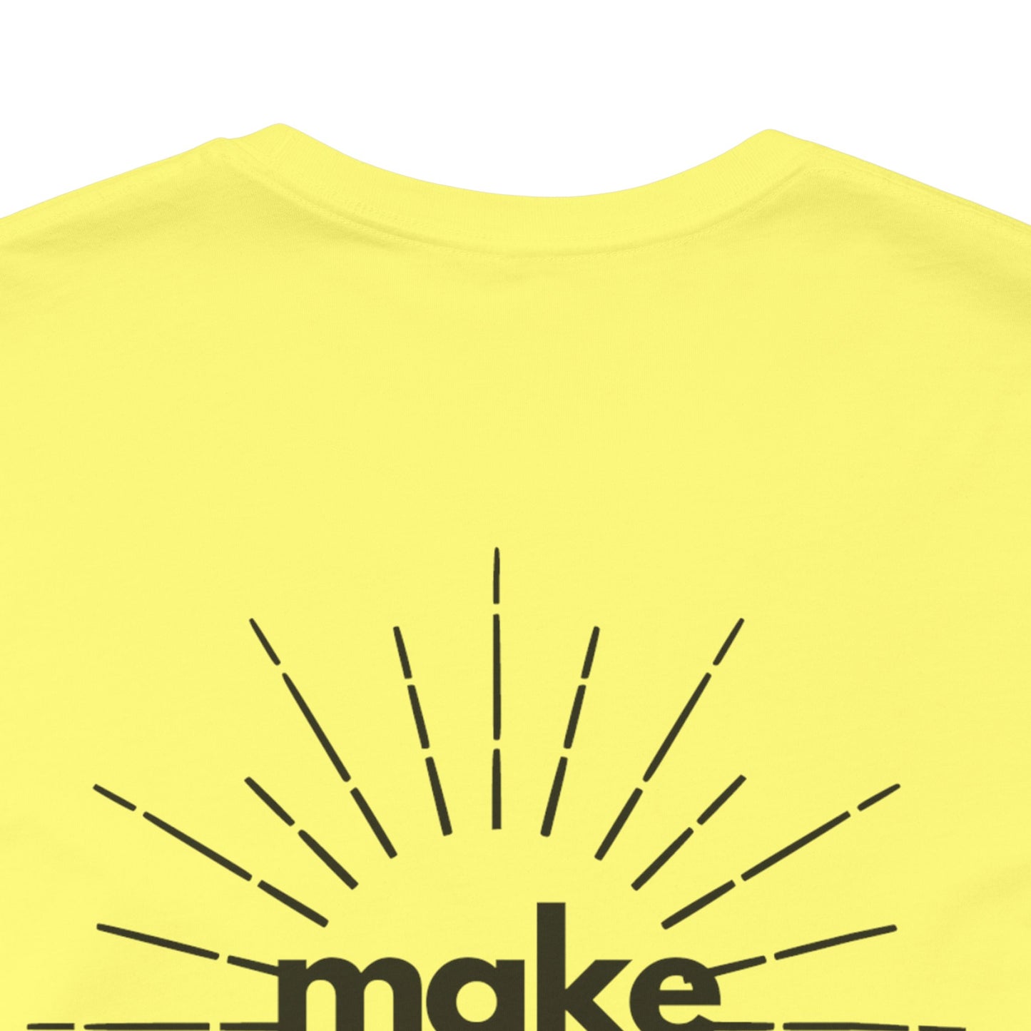 Make My Day - Unisex Jersey Short Sleeve Tee