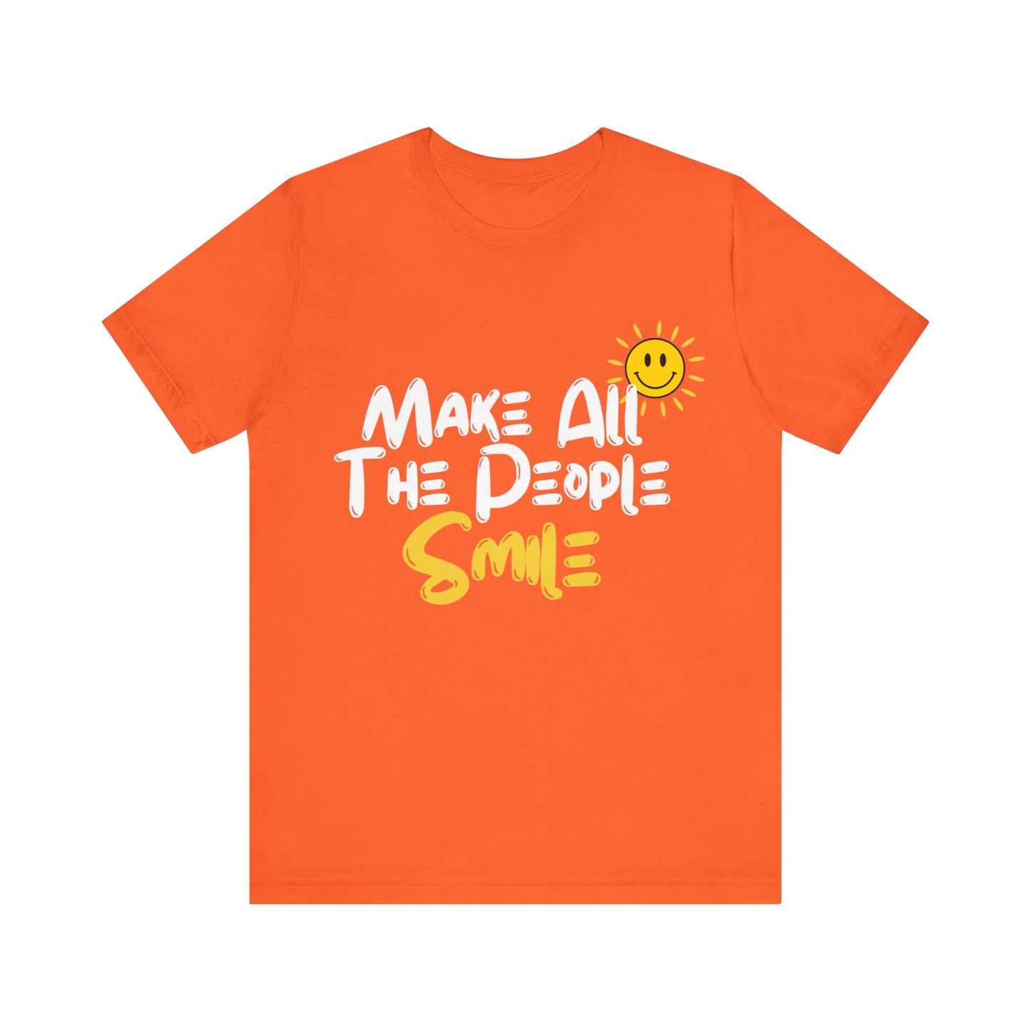 Make All the People Smile - Unisex Jersey Short Sleeve Tee