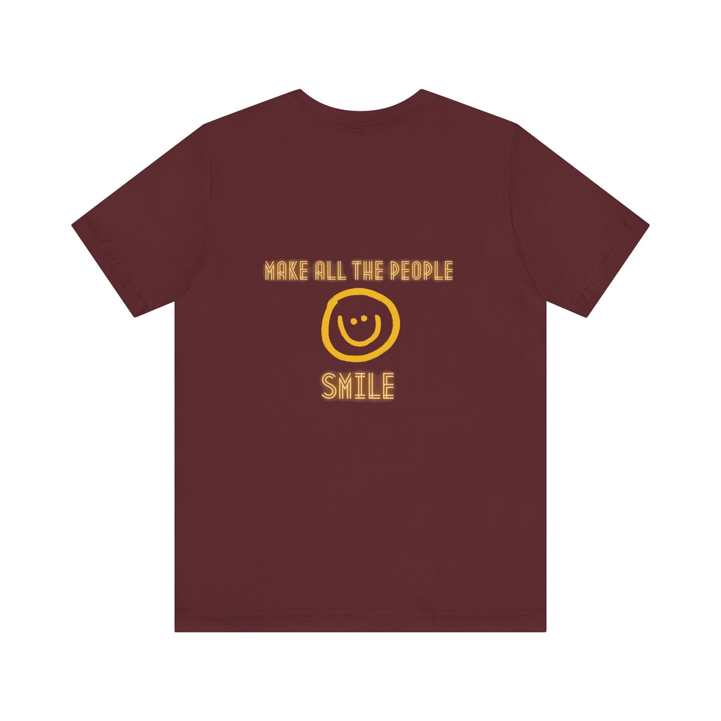 Make All The People Smile - Unisex Jersey Short Sleeve Tee