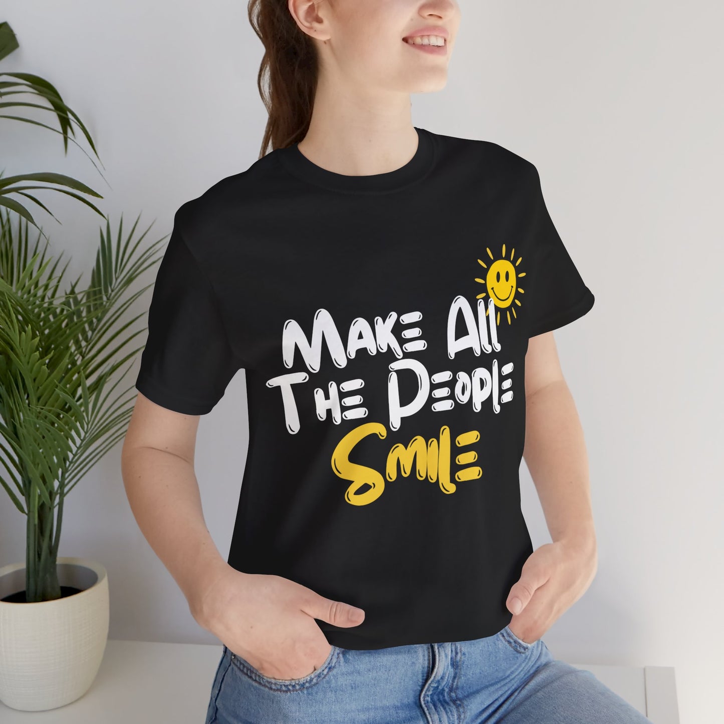 Make All the People Smile - Unisex Jersey Short Sleeve Tee