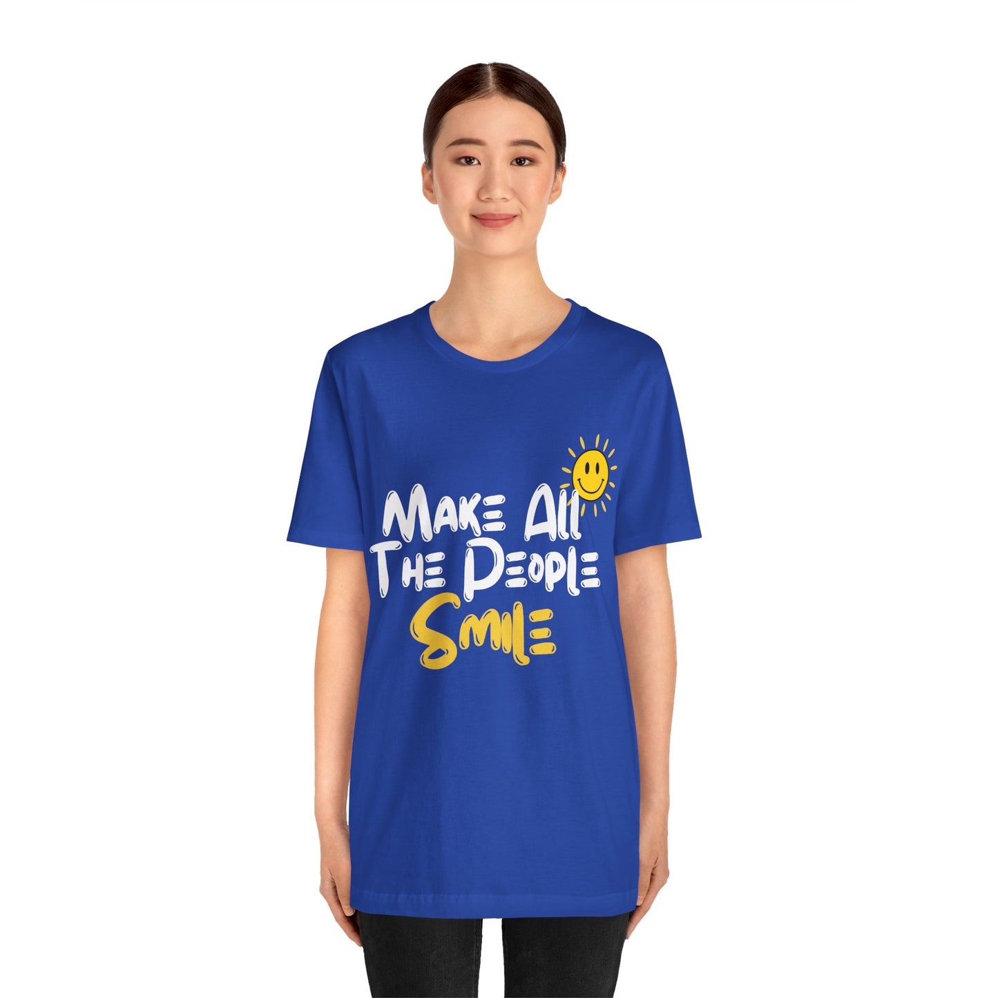 Make All the People Smile - Unisex Jersey Short Sleeve Tee