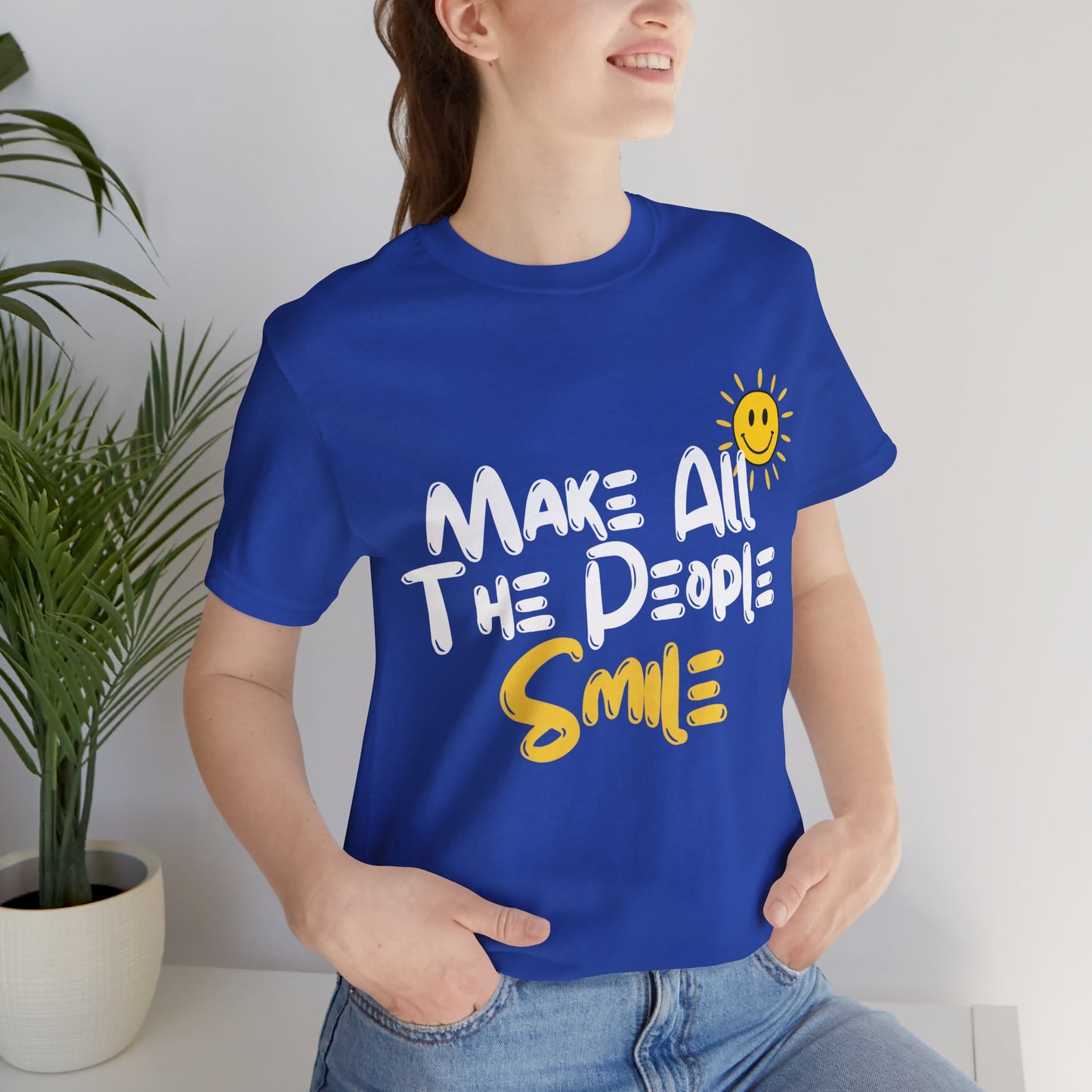 Make All the People Smile - Unisex Jersey Short Sleeve Tee