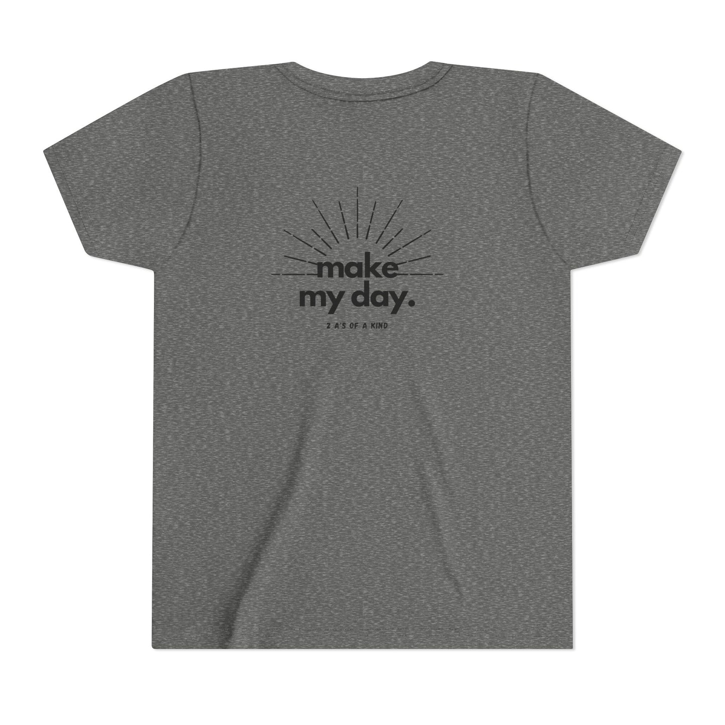 Make My Day - Youth Short Sleeve Tee
