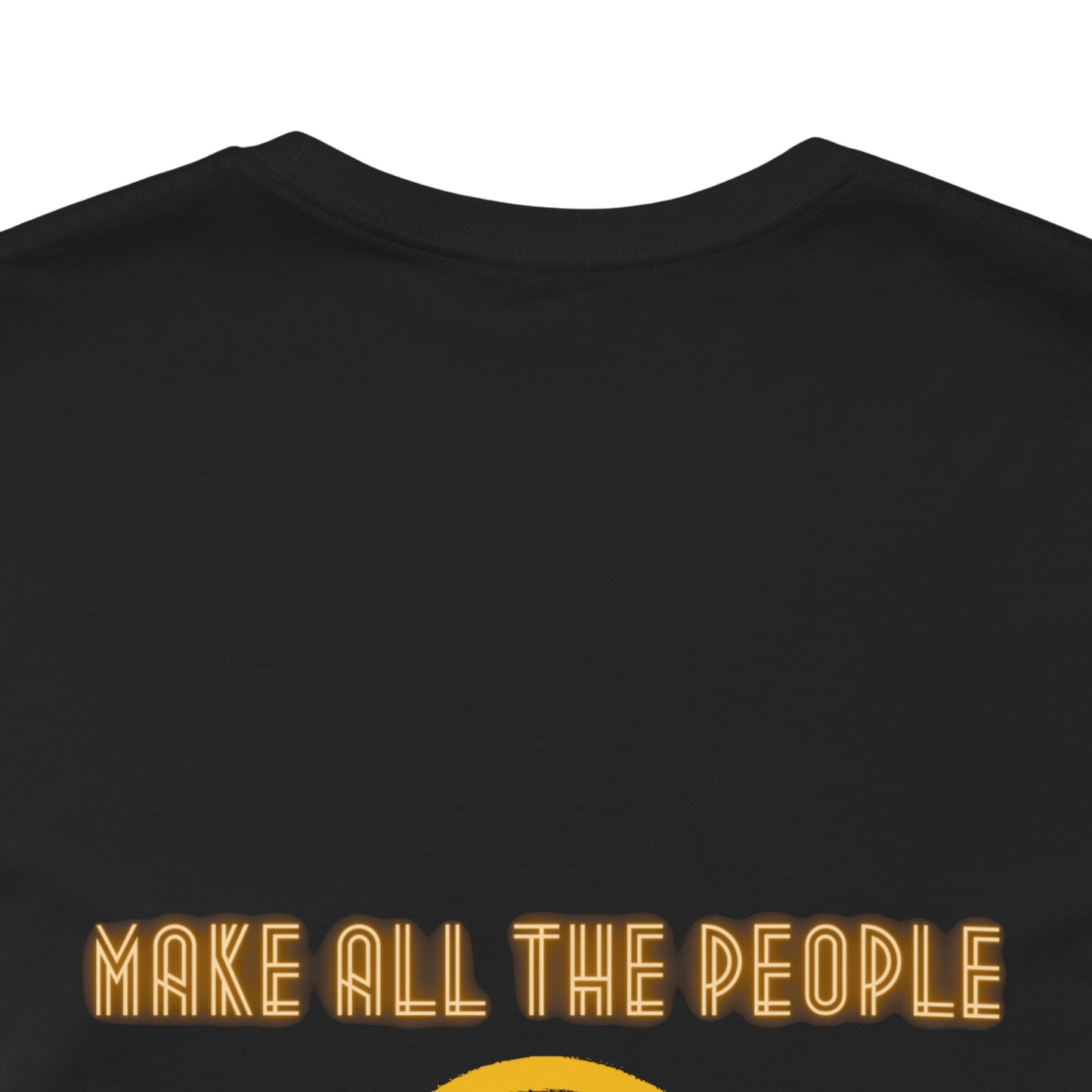 Make All The People Smile - Unisex Jersey Short Sleeve Tee