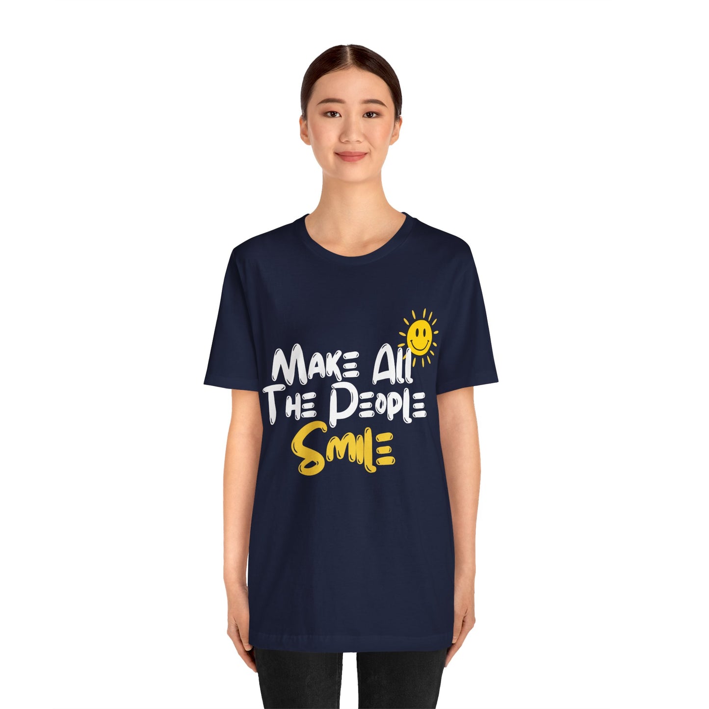 Make All the People Smile - Unisex Jersey Short Sleeve Tee