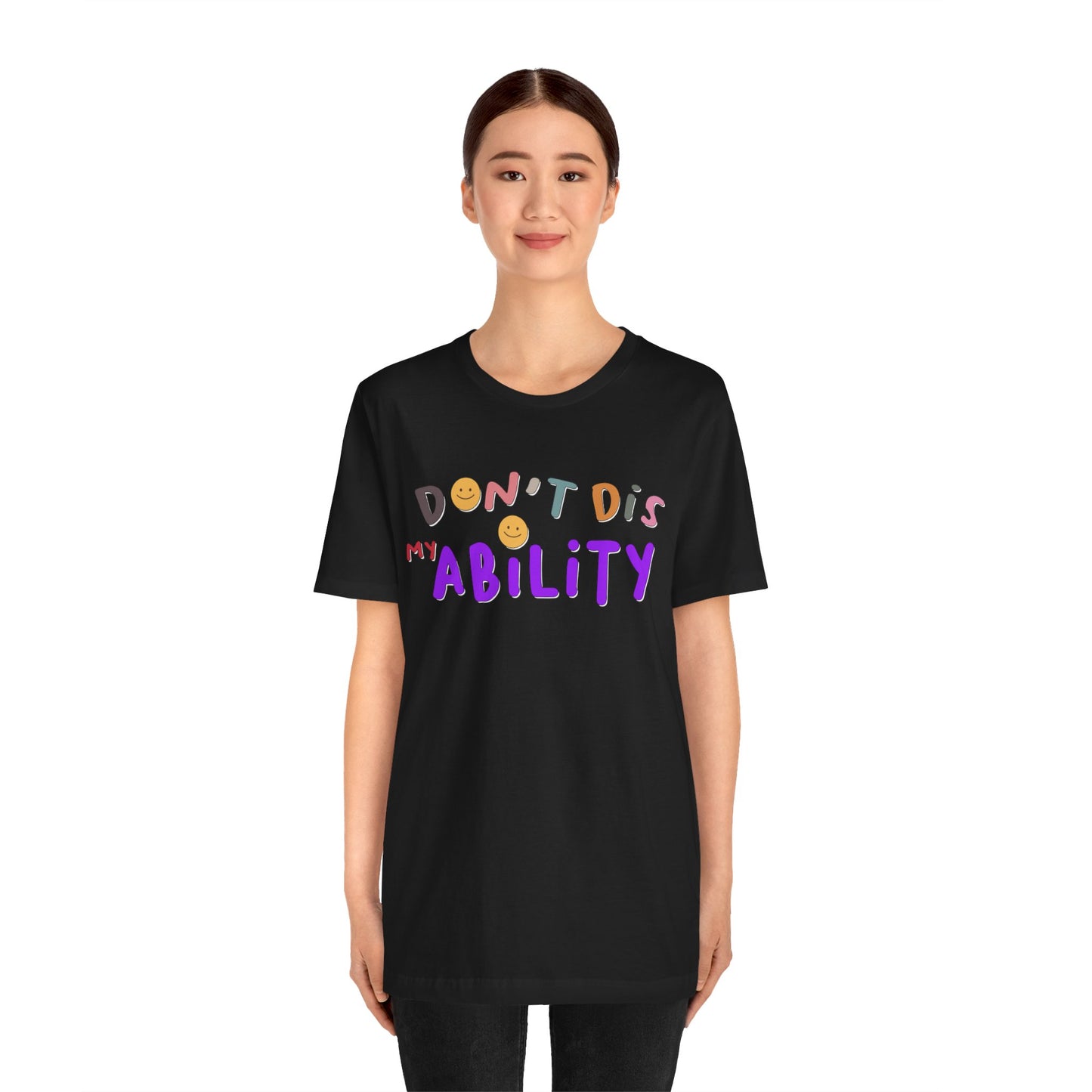 Don't Dis My Ability - Unisex Adult Tee