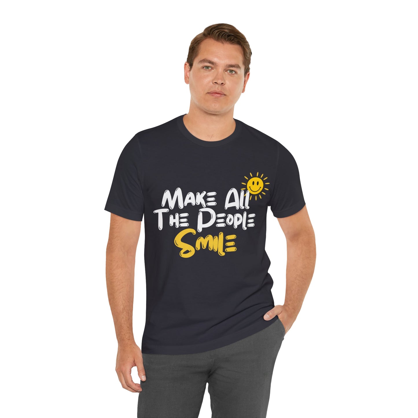 Make All the People Smile - Unisex Jersey Short Sleeve Tee