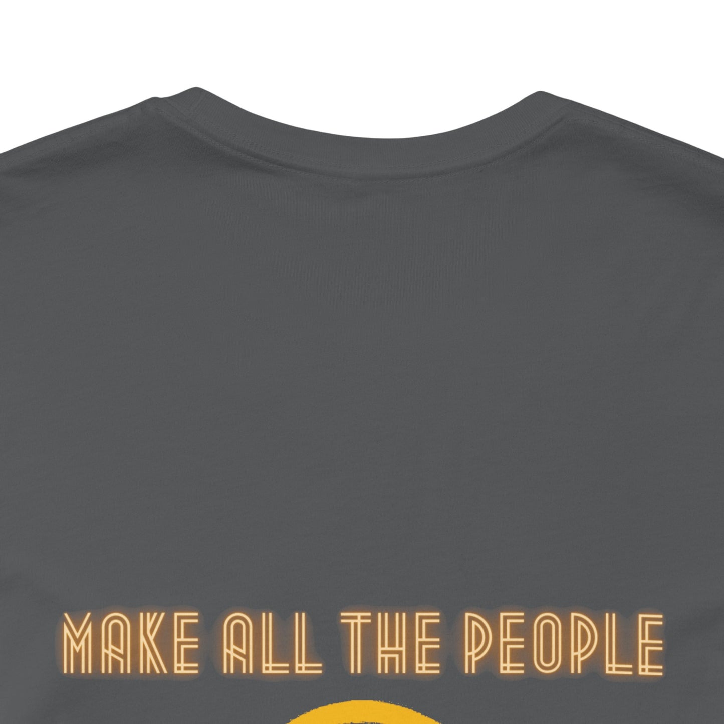 Make All The People Smile - Unisex Jersey Short Sleeve Tee
