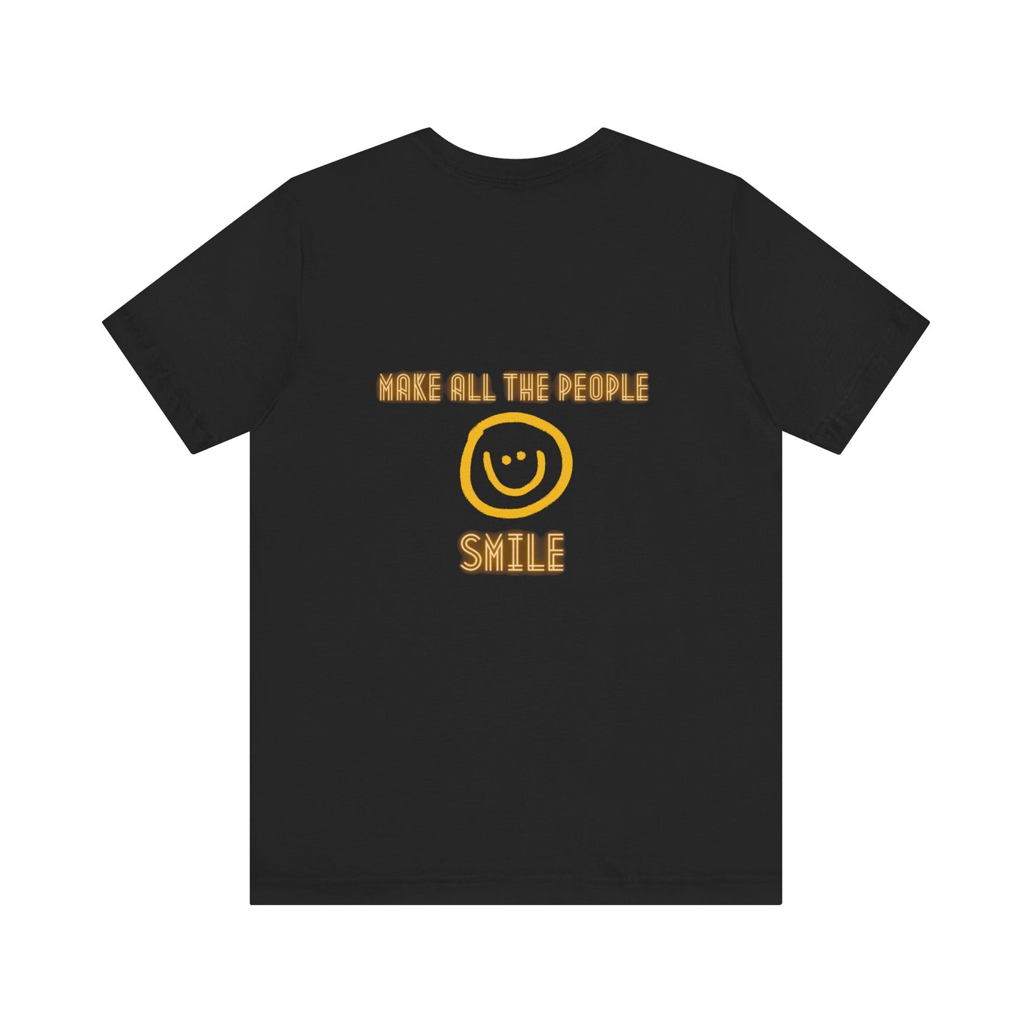 Make All The People Smile - Unisex Jersey Short Sleeve Tee