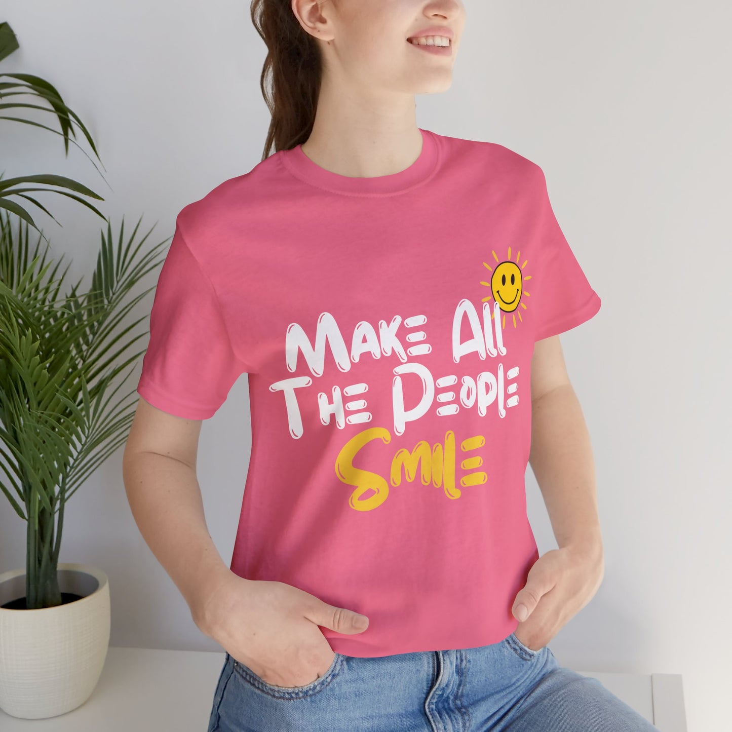 Make All the People Smile - Unisex Jersey Short Sleeve Tee