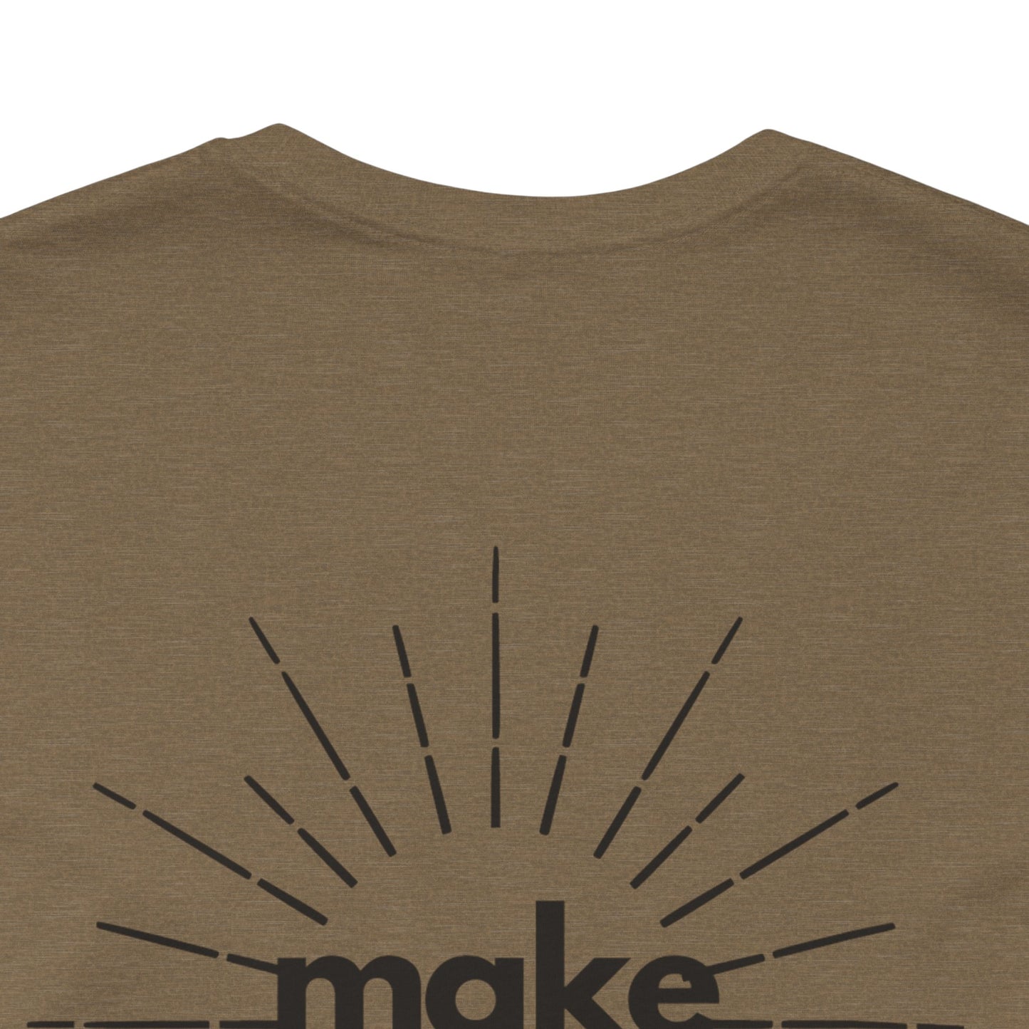 Make My Day - Unisex Jersey Short Sleeve Tee