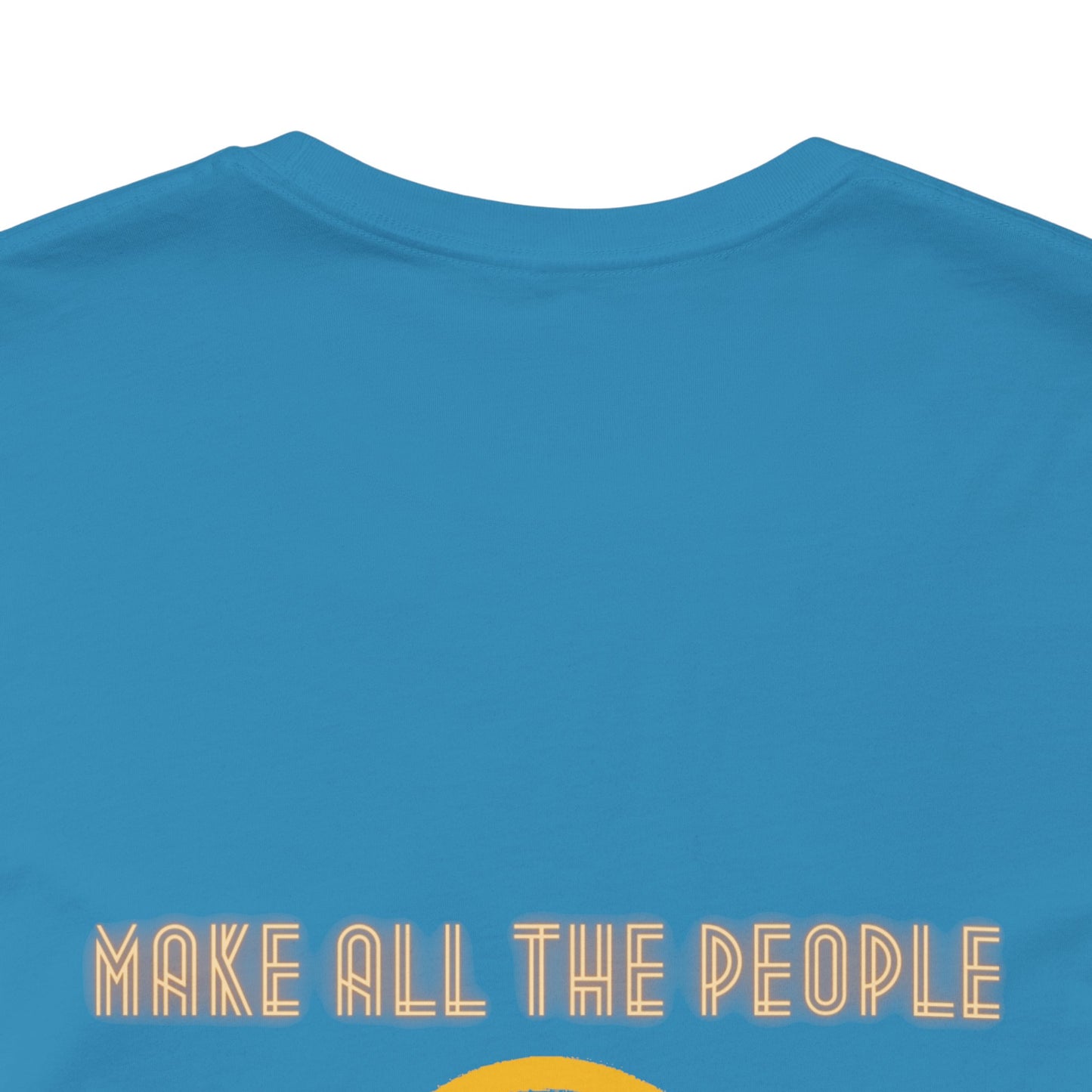 Make All The People Smile - Unisex Jersey Short Sleeve Tee