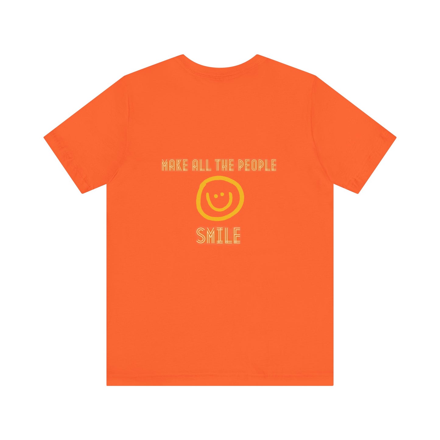 Make All The People Smile - Unisex Jersey Short Sleeve Tee