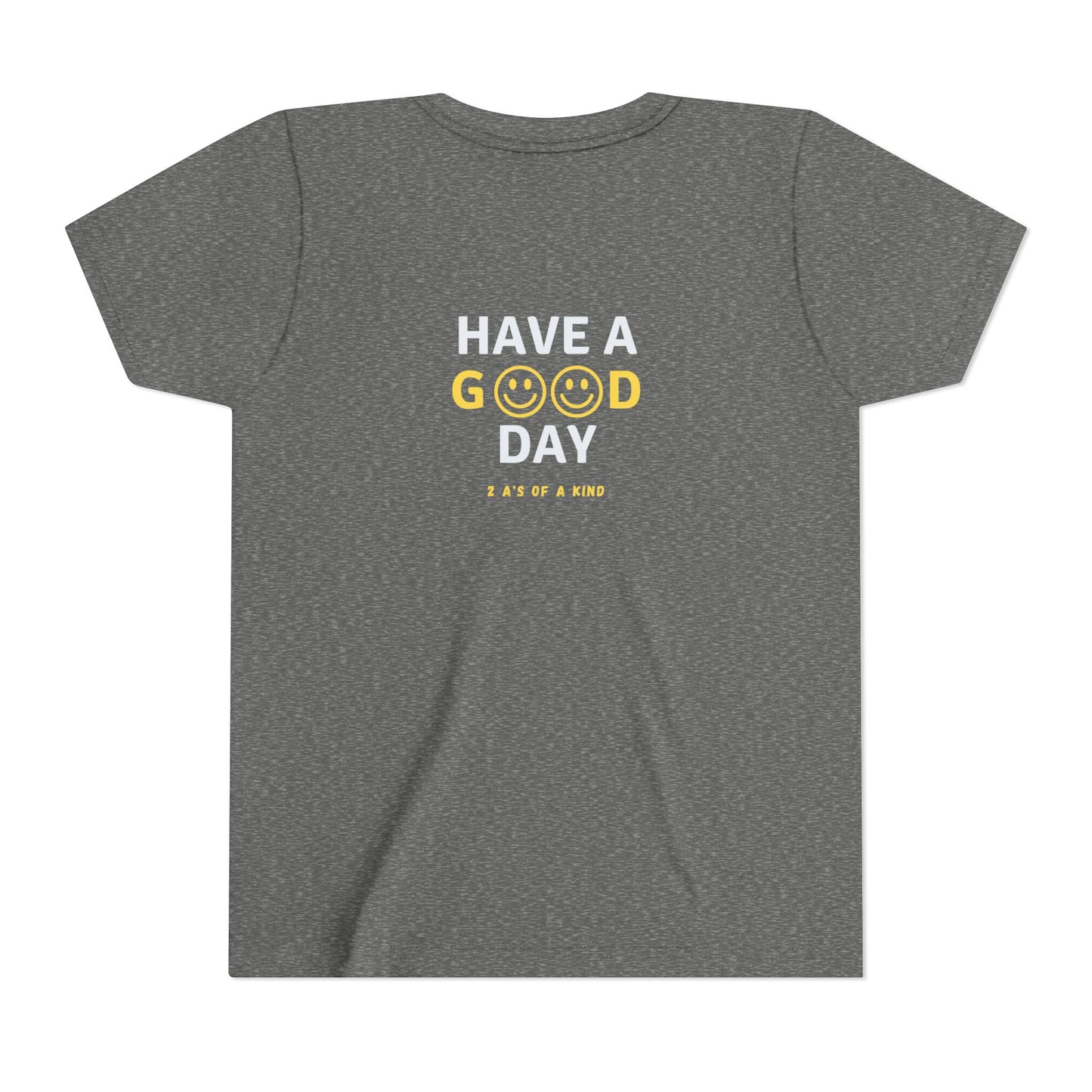 Have A Good Day - Youth Short Sleeve Tee