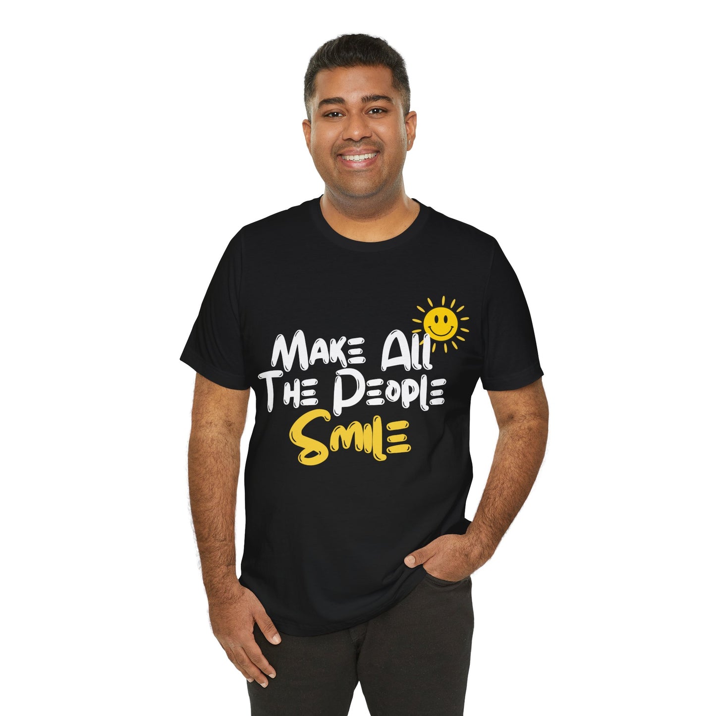 Make All the People Smile - Unisex Jersey Short Sleeve Tee