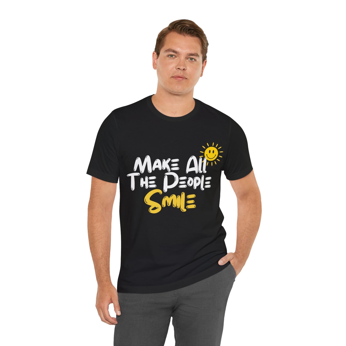Make All the People Smile - Unisex Jersey Short Sleeve Tee