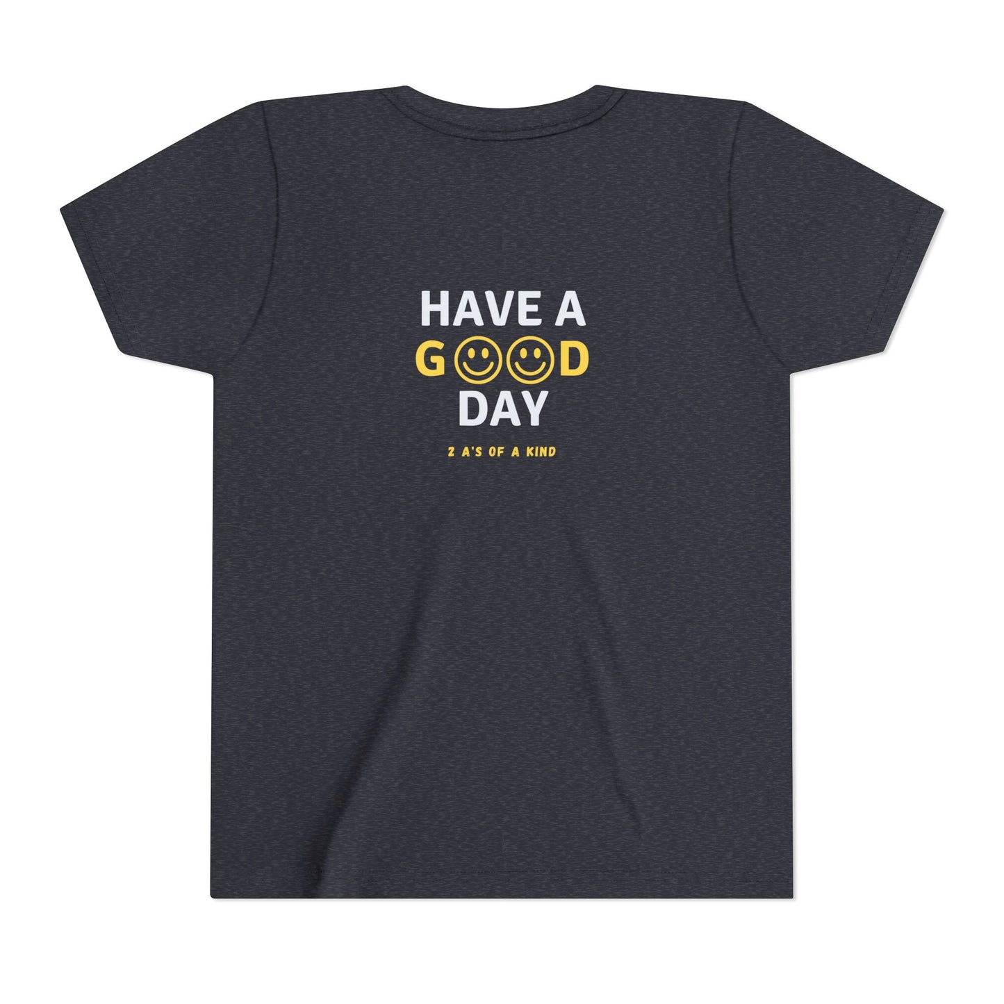Have A Good Day - Youth Short Sleeve Tee