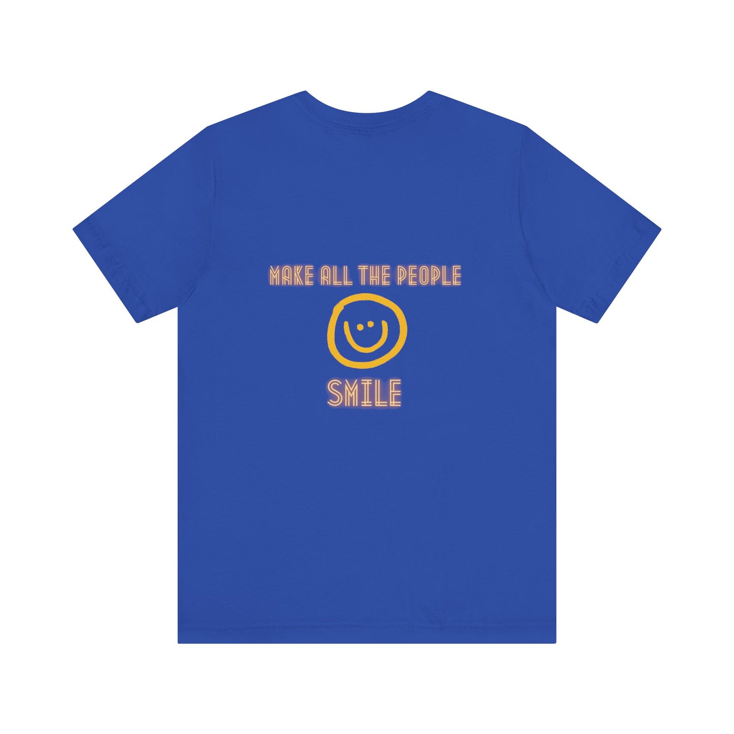 Make All The People Smile - Unisex Jersey Short Sleeve Tee