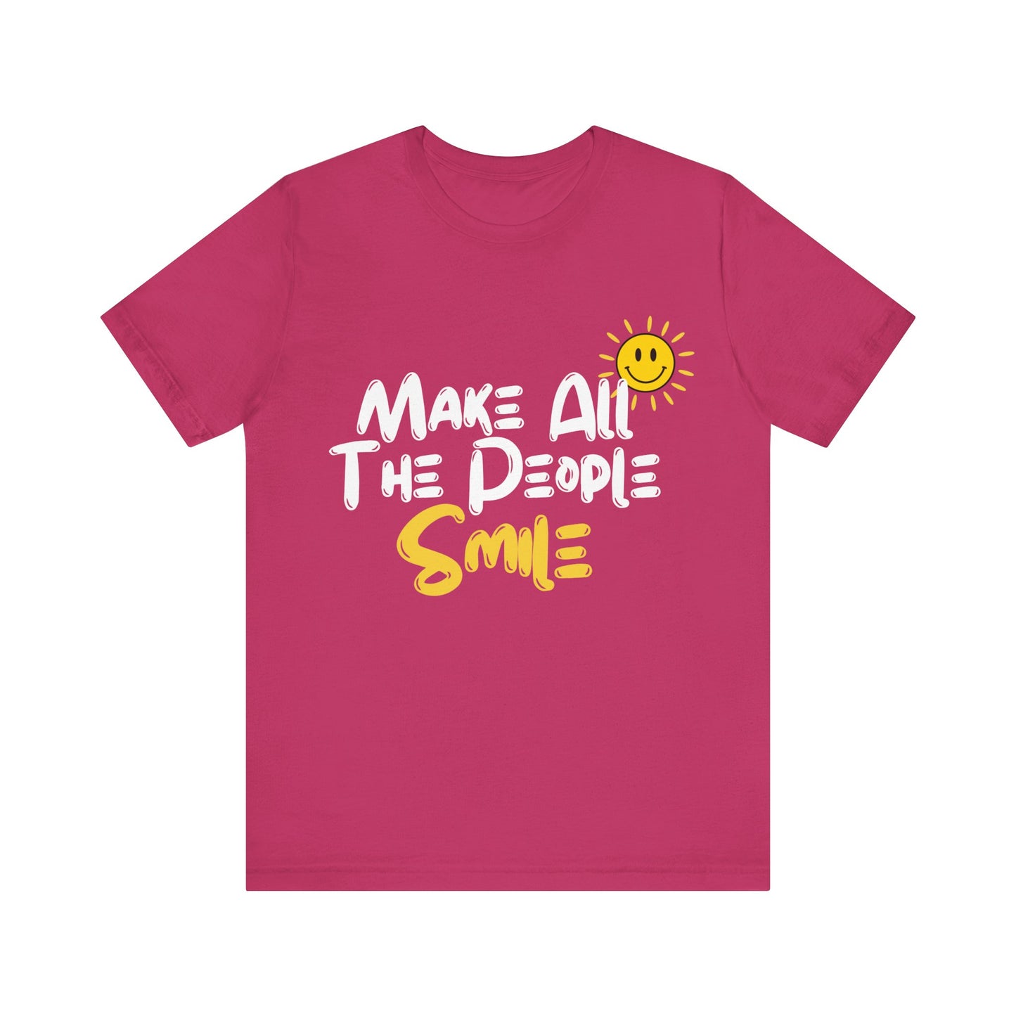 Make All the People Smile - Unisex Jersey Short Sleeve Tee