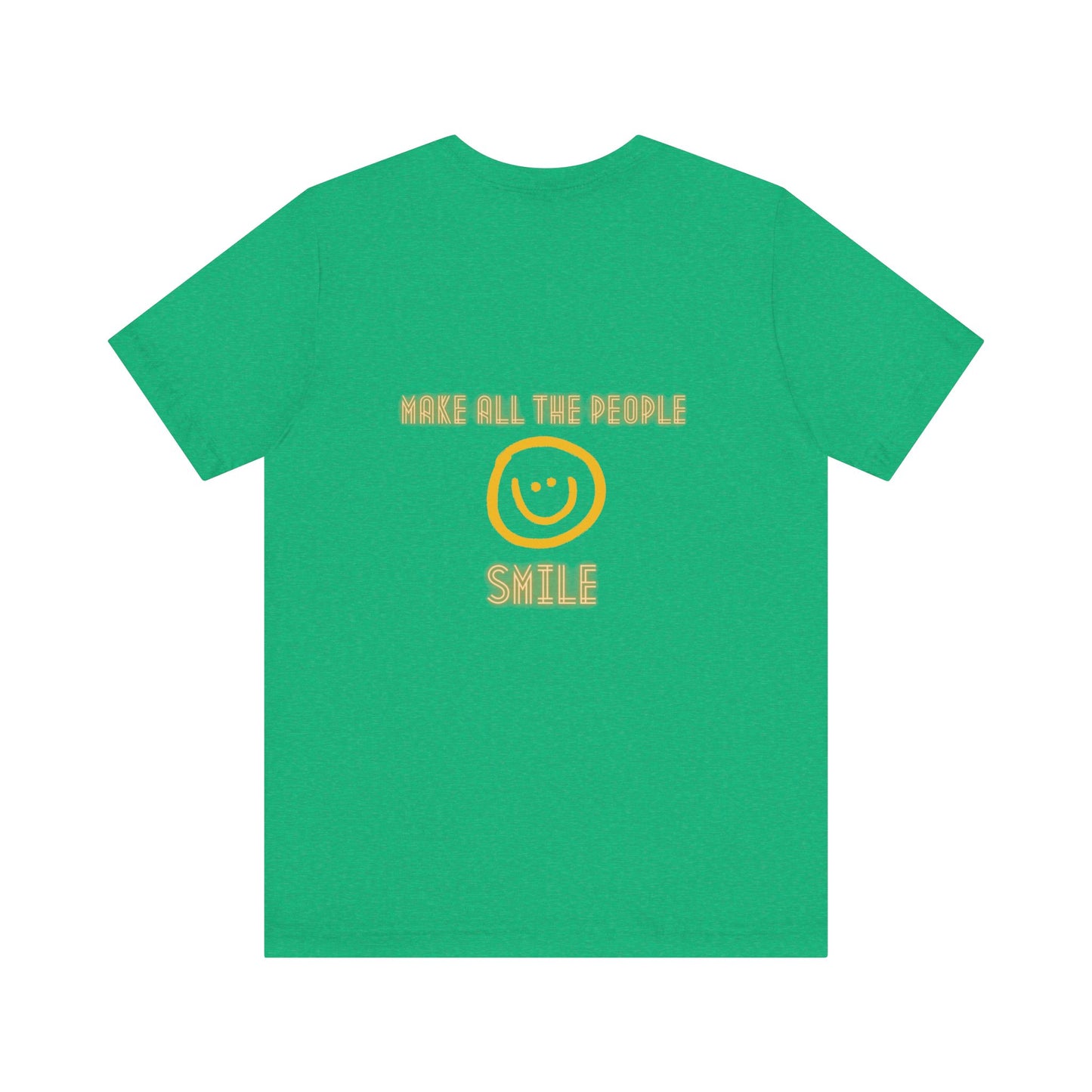 Make All The People Smile - Unisex Jersey Short Sleeve Tee