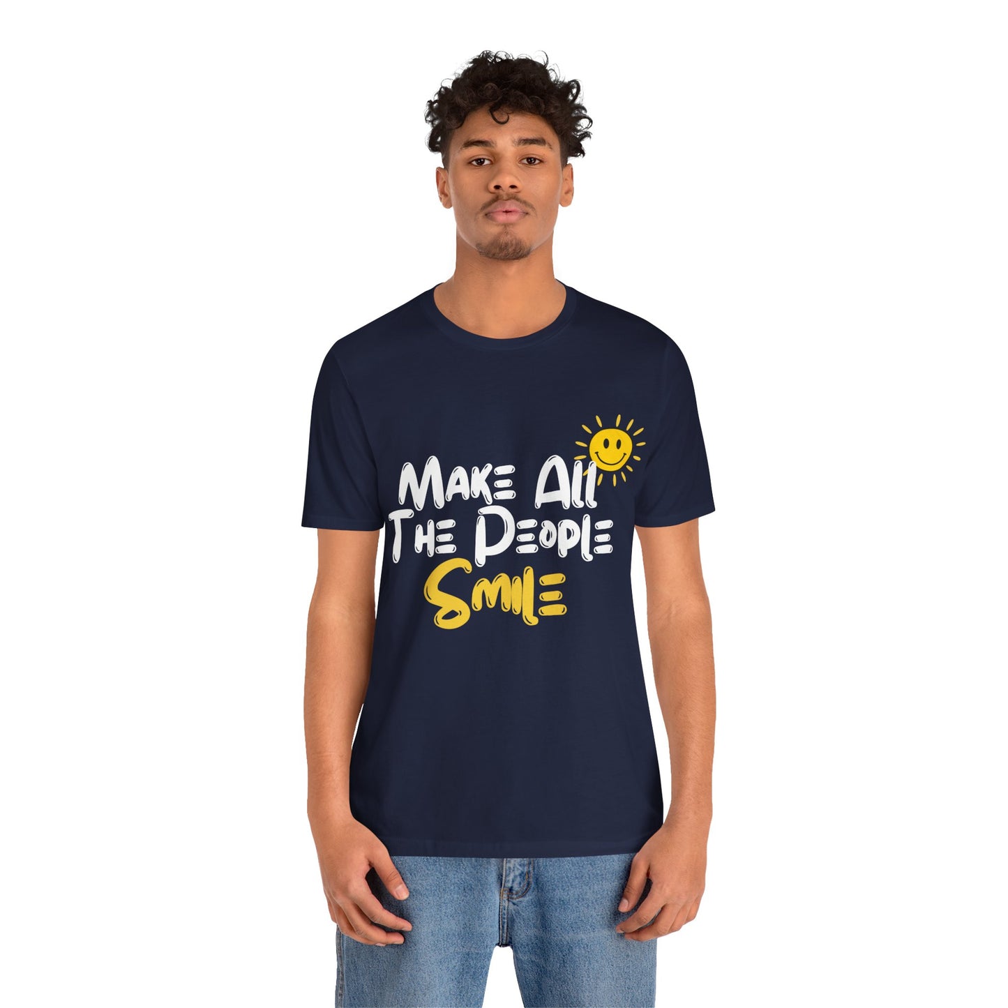 Make All the People Smile - Unisex Jersey Short Sleeve Tee