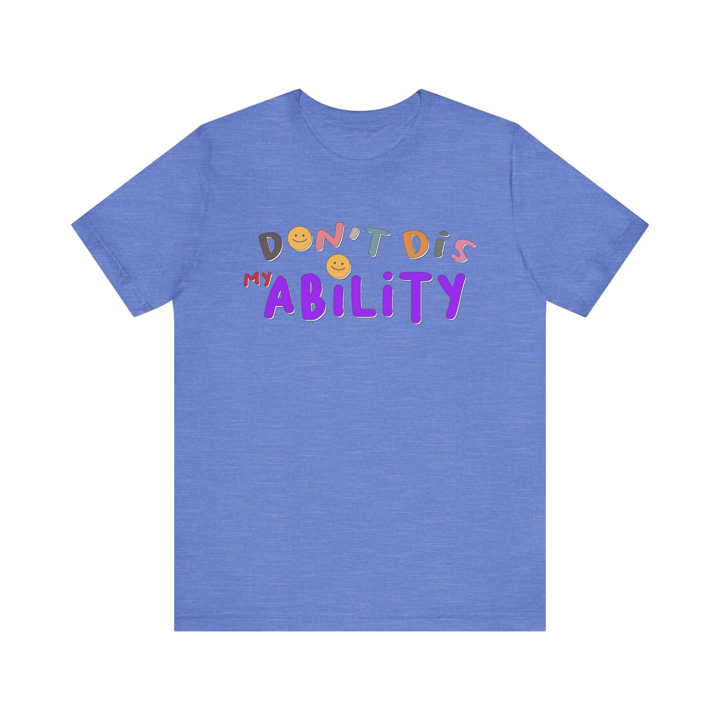 Don't Dis My Ability - Unisex Adult Tee