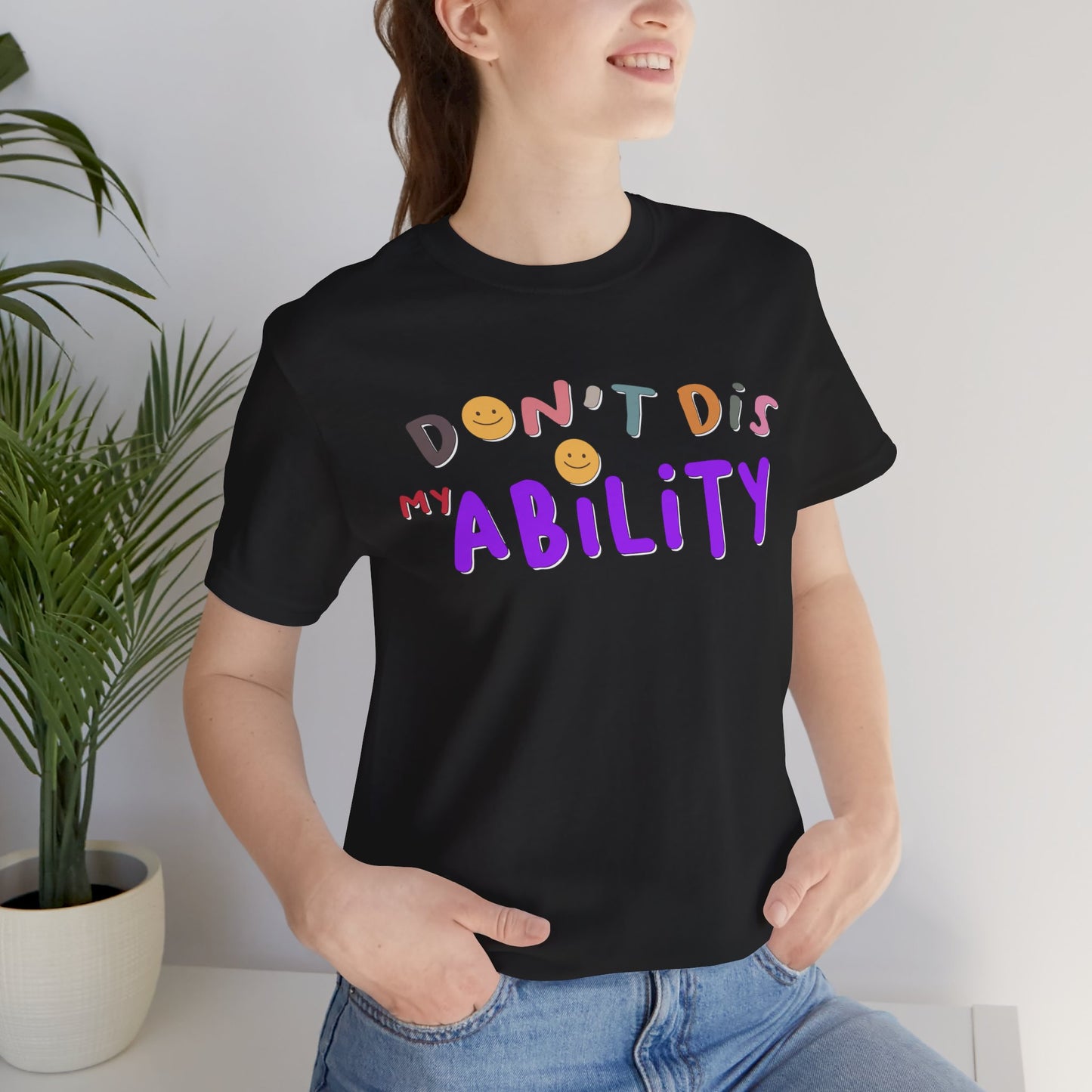 Don't Dis My Ability - Unisex Adult Tee