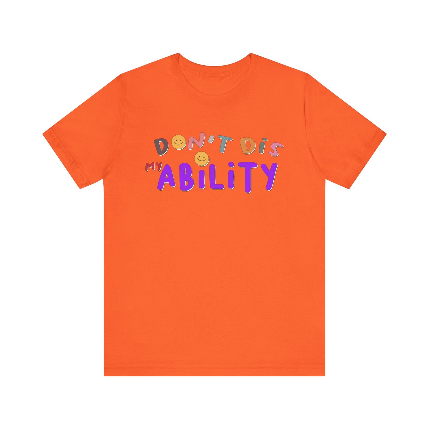 Don't Dis My Ability - Unisex Adult Tee