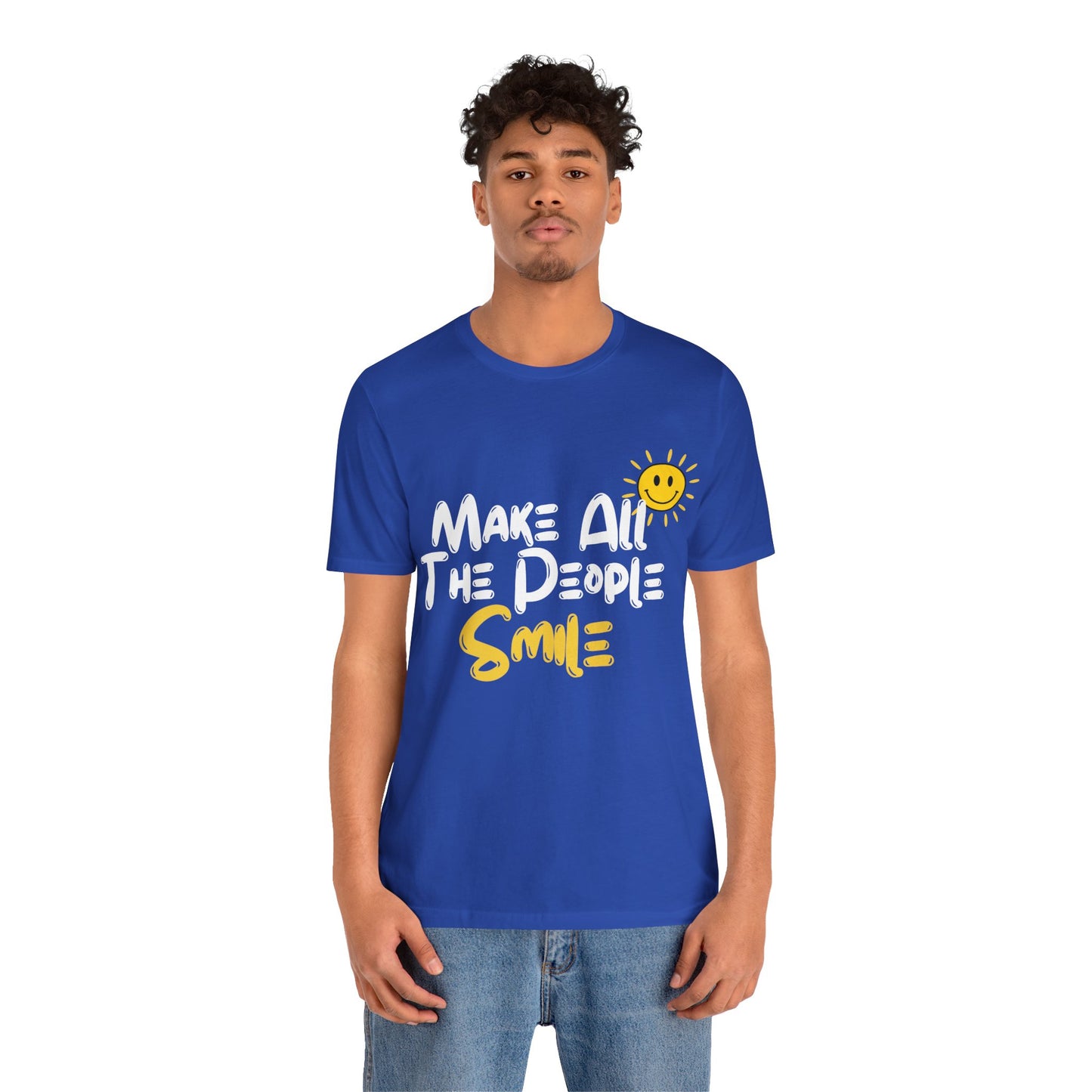 Make All the People Smile - Unisex Jersey Short Sleeve Tee