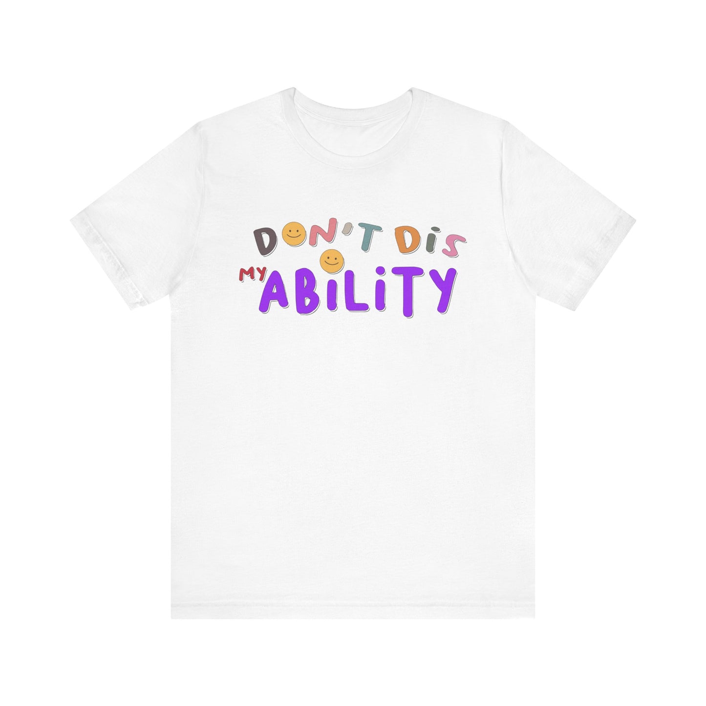 Don't Dis My Ability - Unisex Adult Tee