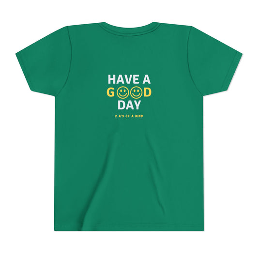Have A Good Day - Youth Short Sleeve Tee